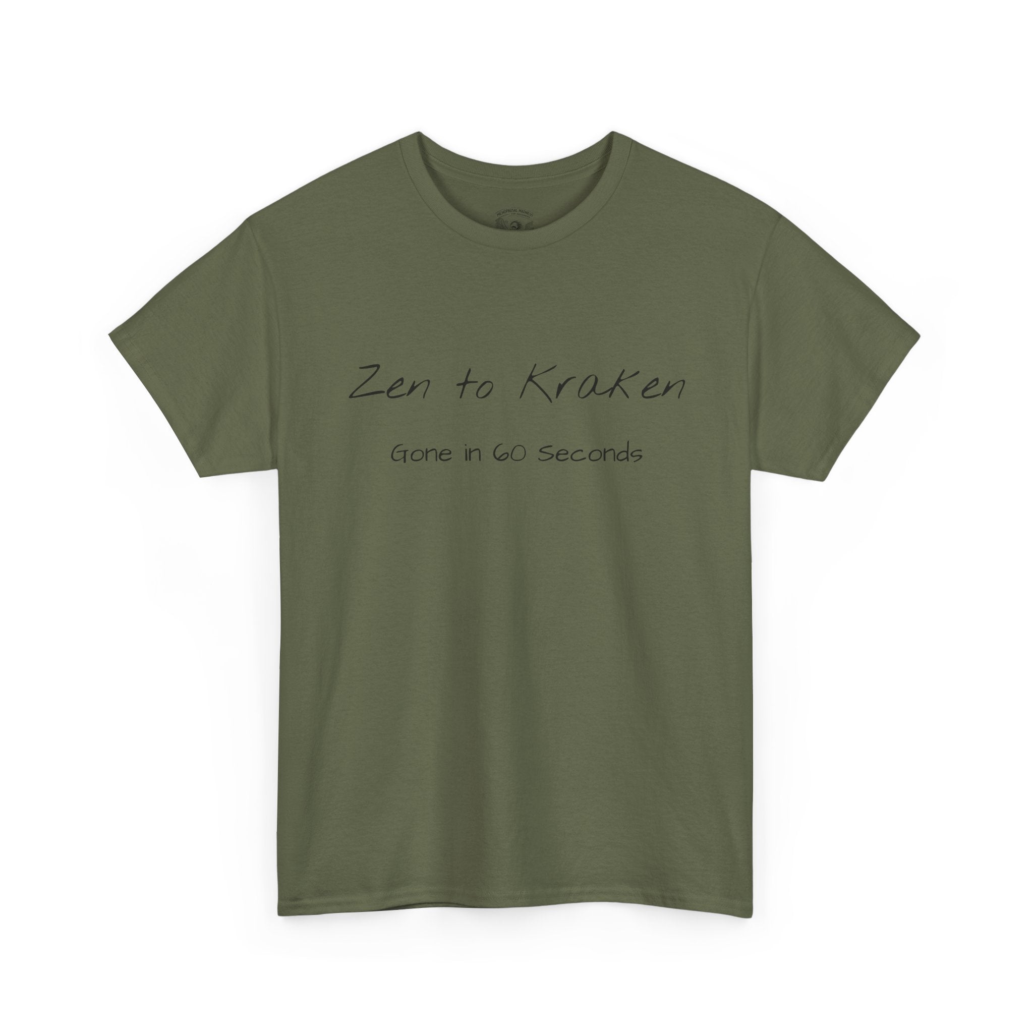 Zen to Kraken T‑Shirt — Funny Calm-to-Carnage Quote Tee