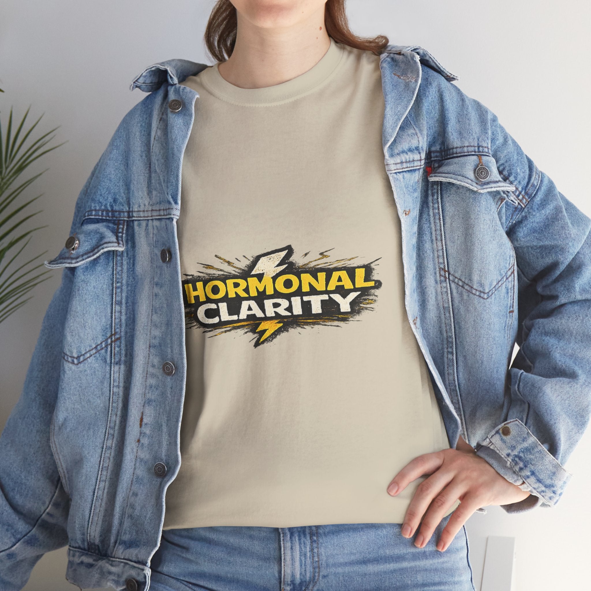 Hormonal Clarity T-Shirt — Funny Empowerment Tee
