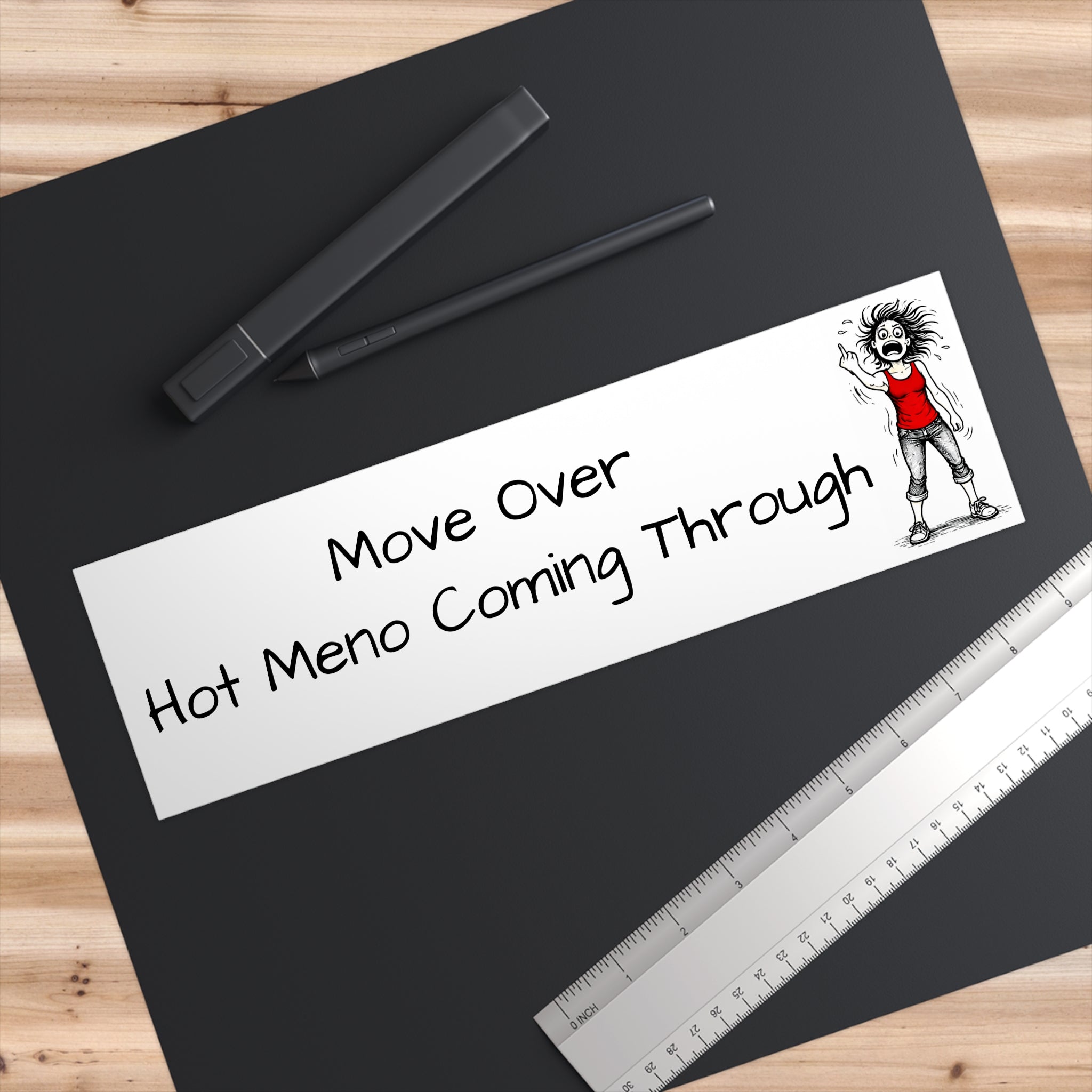 "Move over hot meno coming through" Humorous Car Decal
