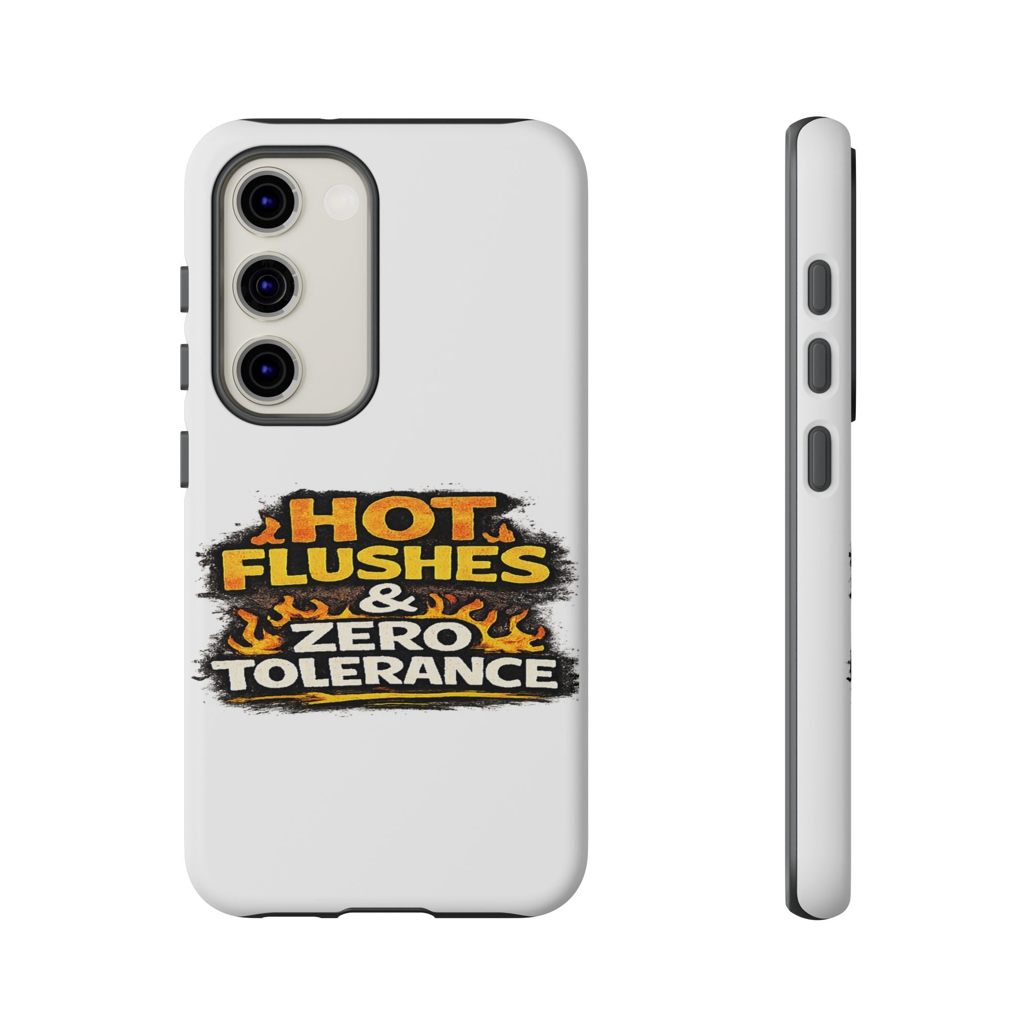 Phone Case — "Hot Flushes and Zero Tolerance"