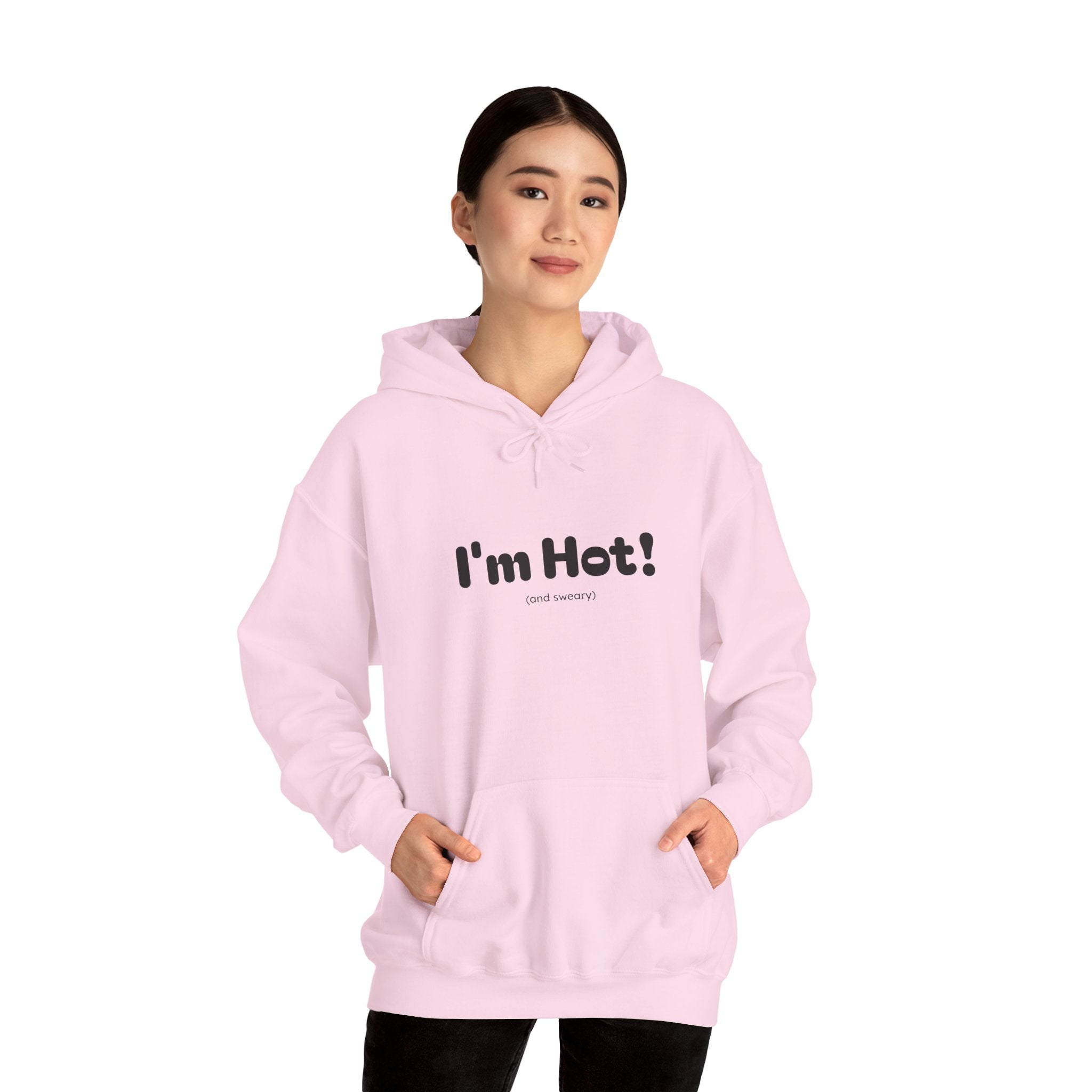 I'm Hot! (and sweary) Hooded Sweatshirt — Minimal Graphic Cozy Pullover