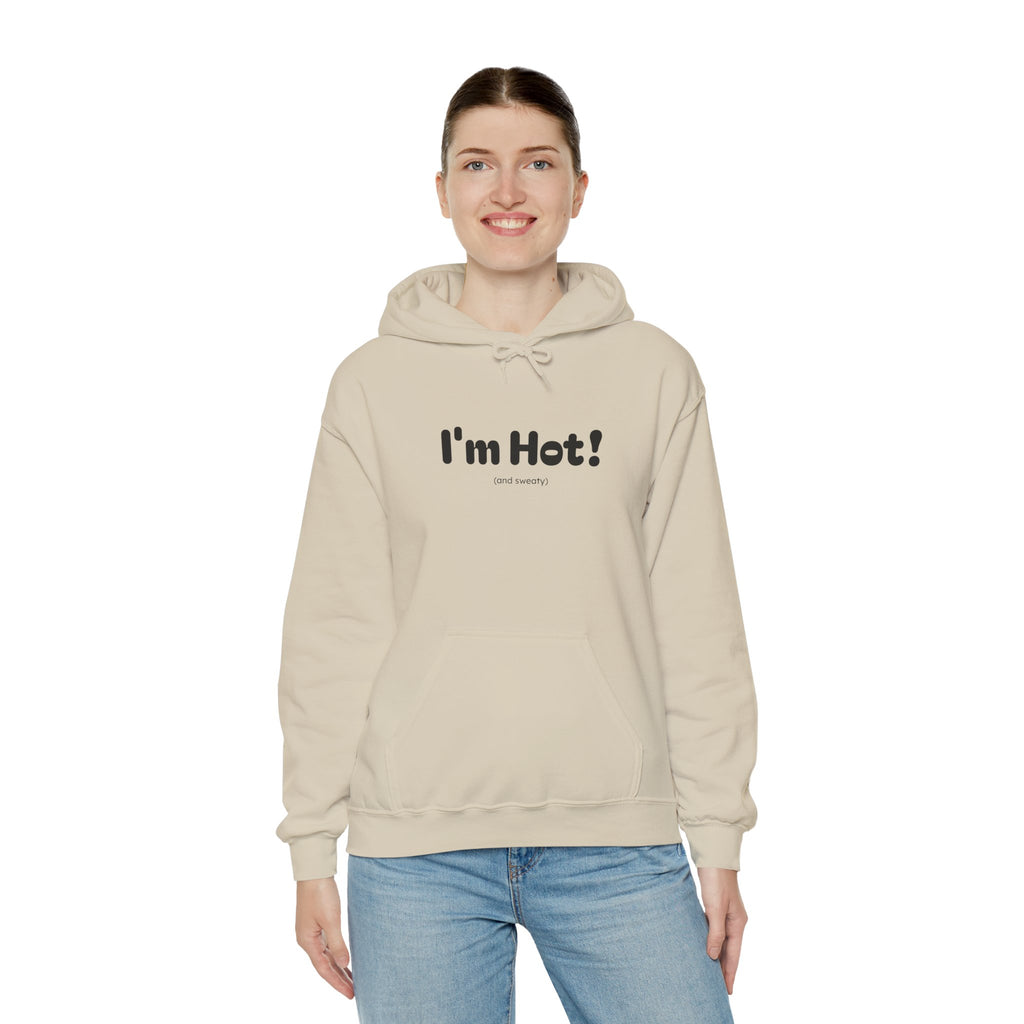 I'm Hot! (and sweaty) Hooded Sweatshirt — Minimal Graphic Cozy Pullover