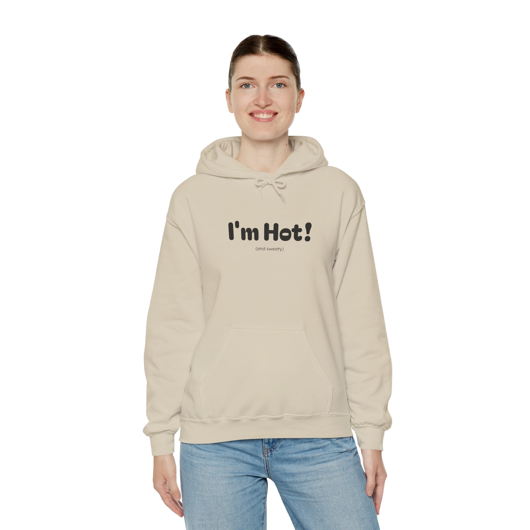 I'm Hot! (and sweaty) Hooded Sweatshirt — Minimal Graphic Cozy Pullover