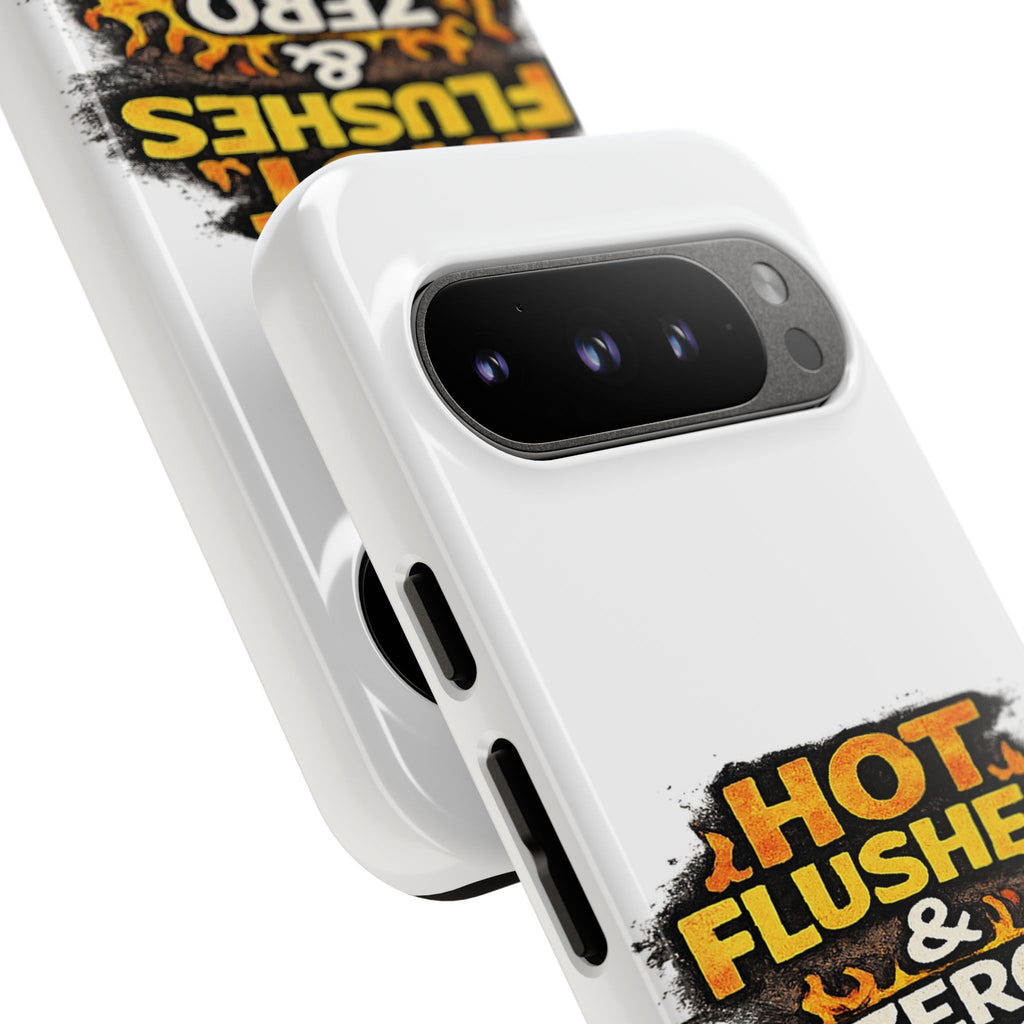 Phone Case — "Hot Flushes and Zero Tolerance"