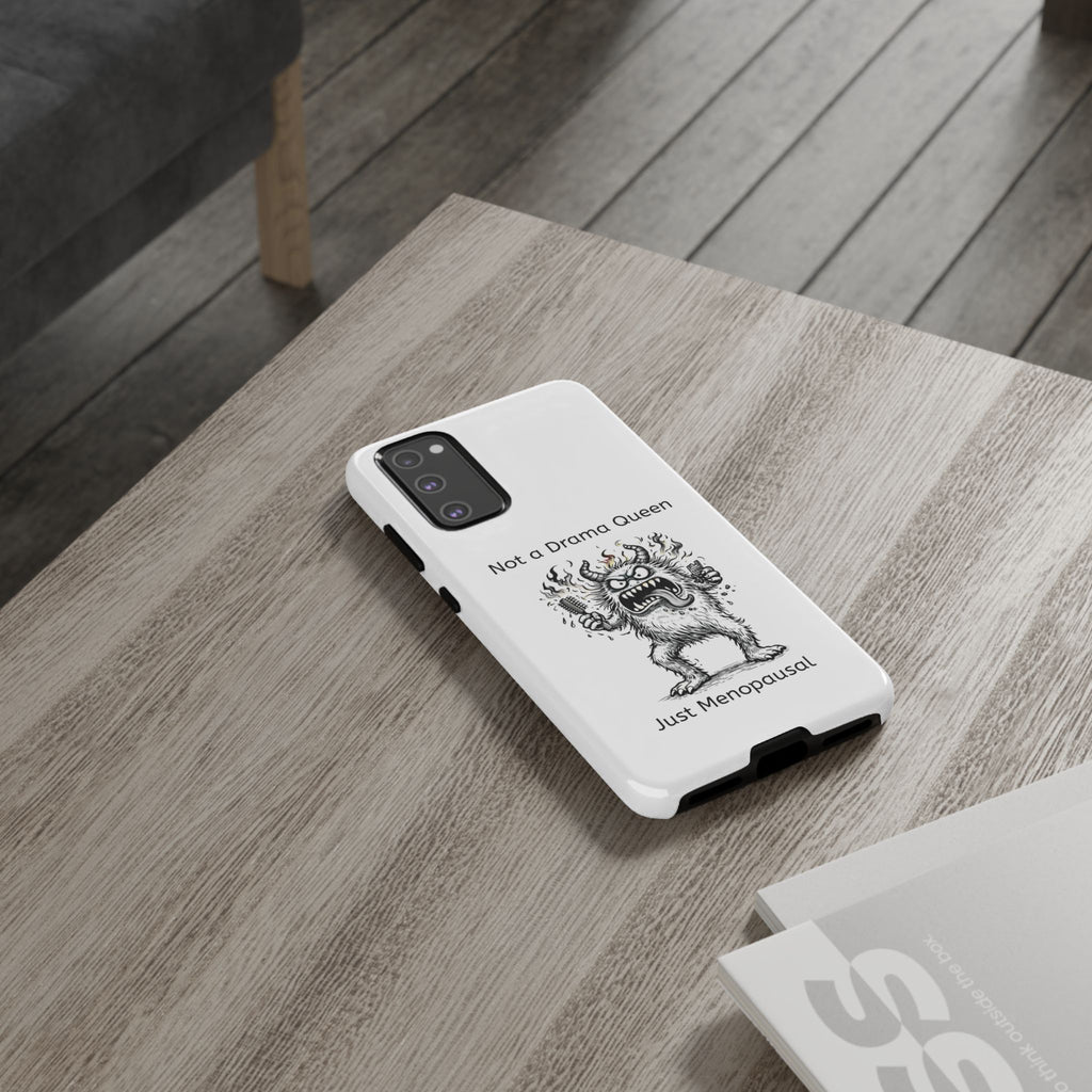 Phone Case — "Not a Drama Queen, Just Menopausal"