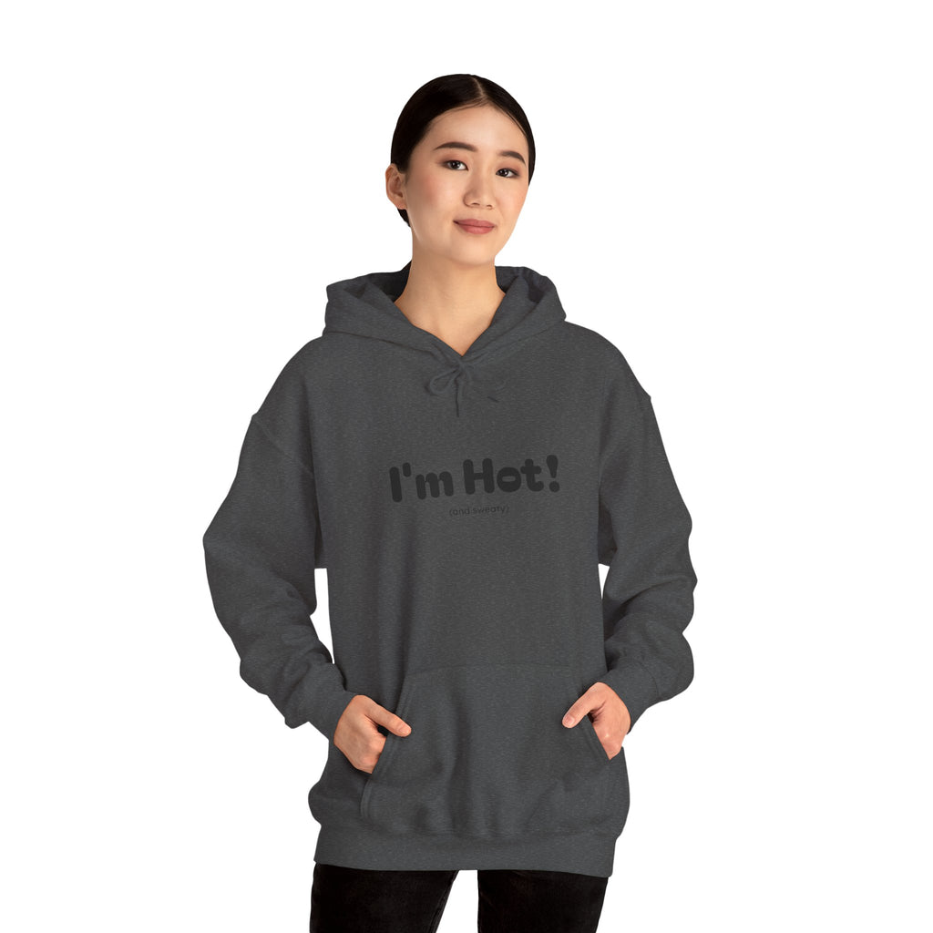 I'm Hot! (and sweaty) Hooded Sweatshirt — Minimal Graphic Cozy Pullover