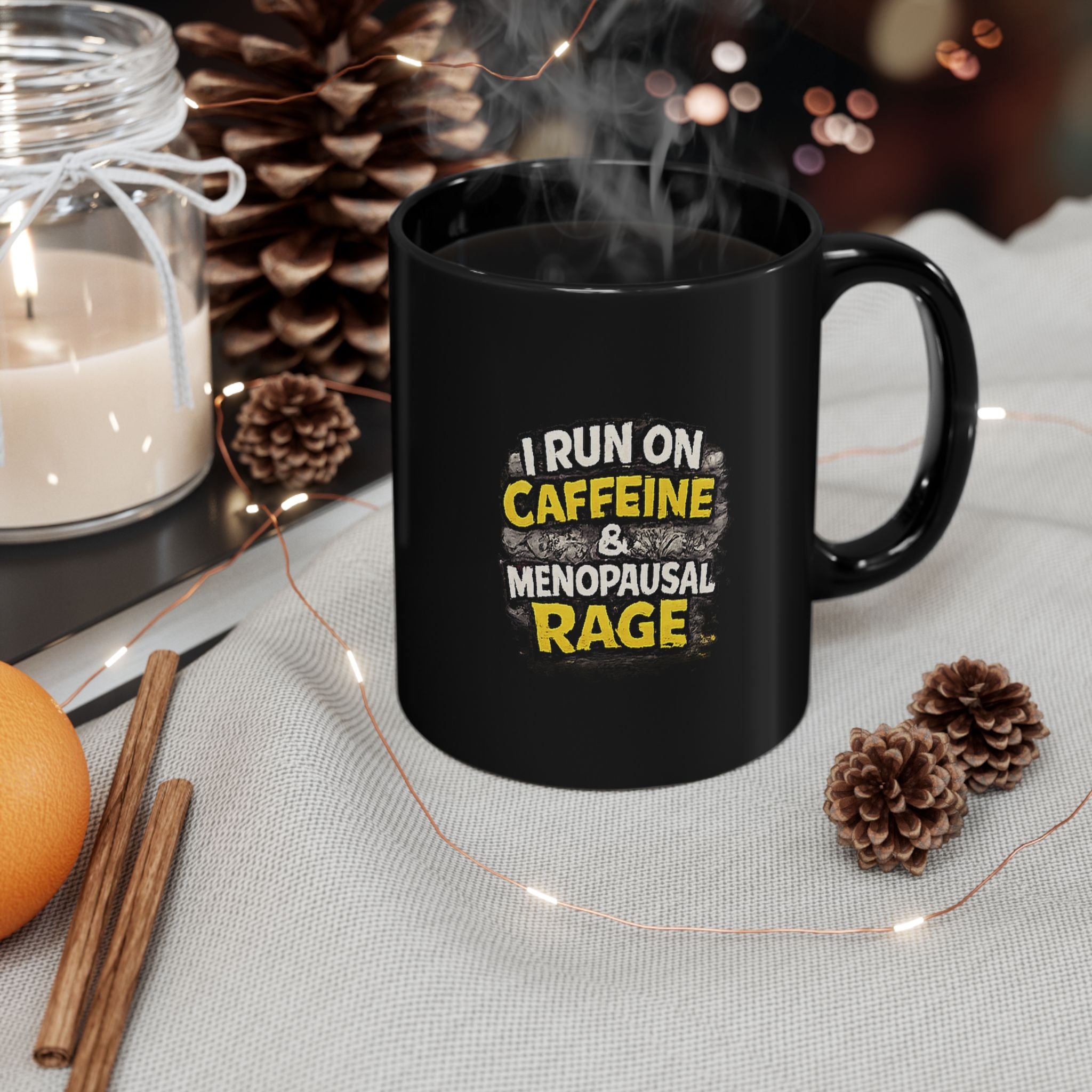 "I run on coffee and menopausal rage" Black Mug — Funny Novelty Coffee Cup (11oz/15oz)