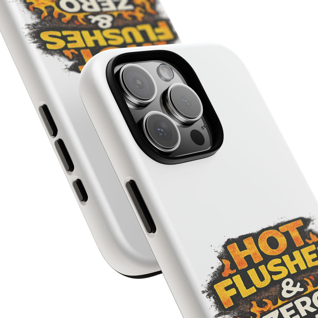 Phone Case — "Hot Flushes and Zero Tolerance"