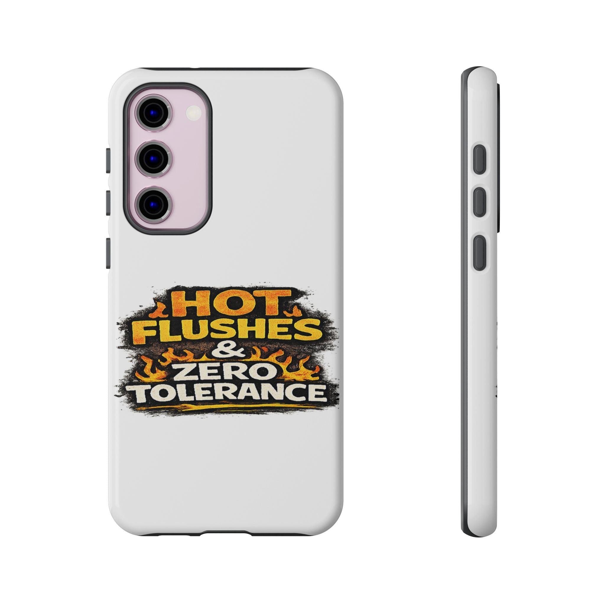 Phone Case — "Hot Flushes and Zero Tolerance"