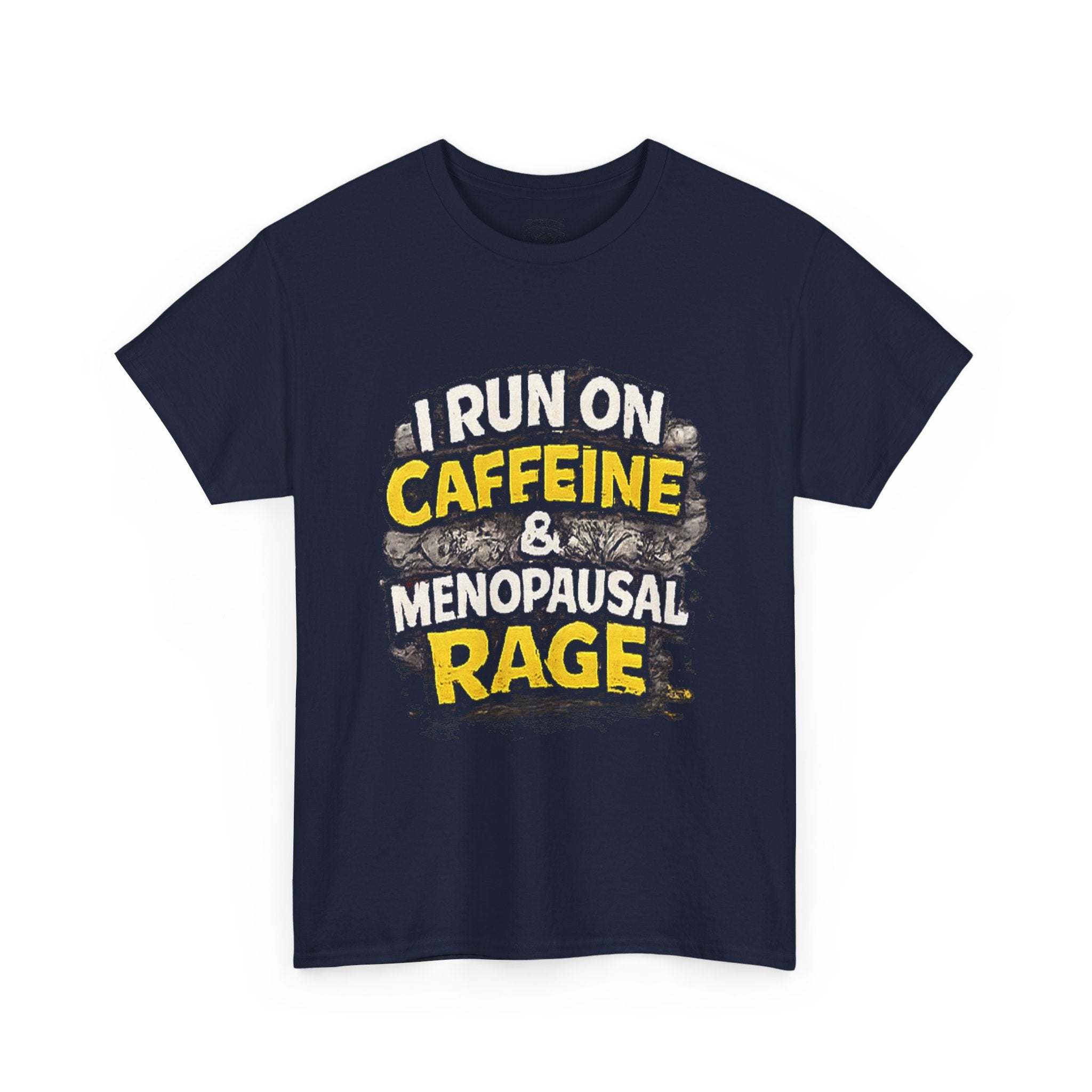 Menopause Tee — “I Run on Caffeine & Menopausal Rage” Funny Graphic T-Shirt