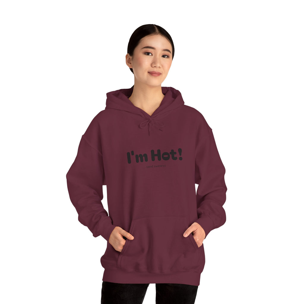 I'm Hot! (and sweary) Hooded Sweatshirt — Minimal Graphic Cozy Pullover