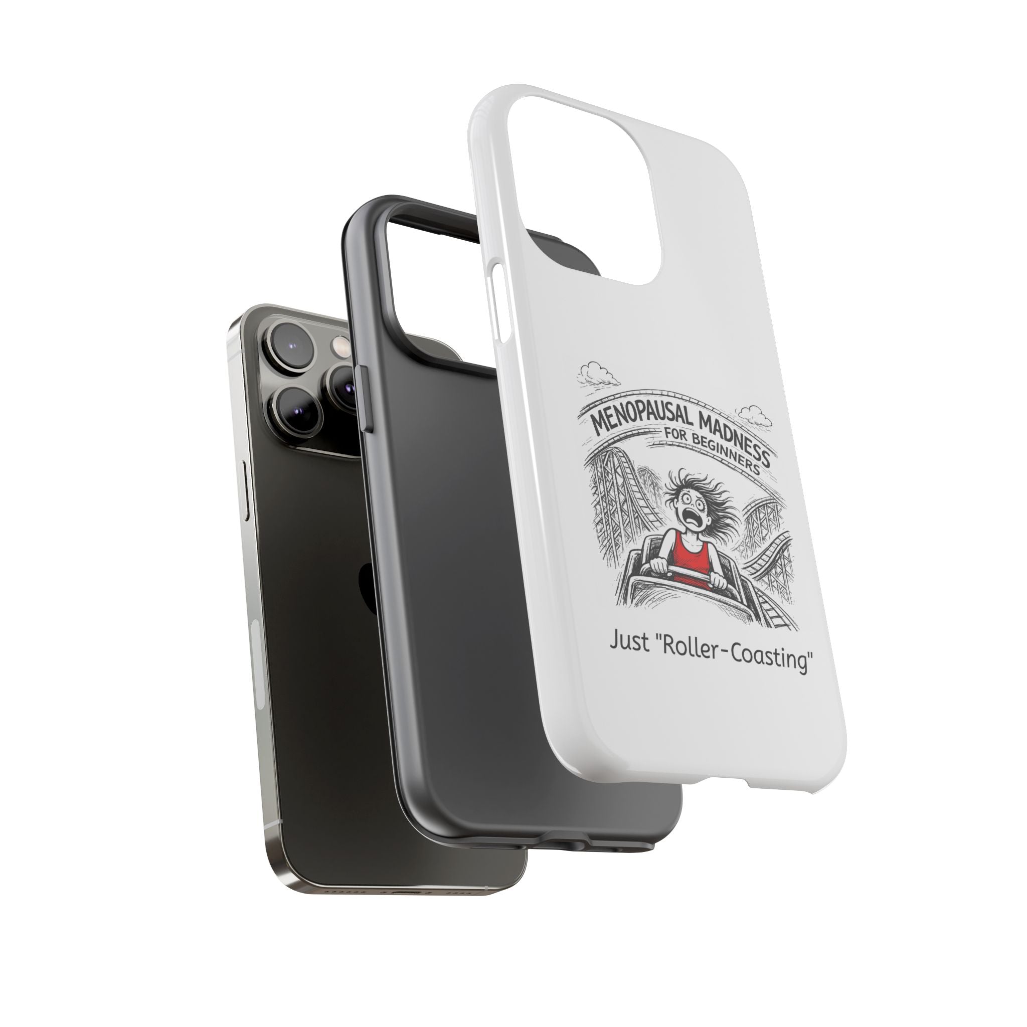 Phone Case - "Menopausal Madness for Beginners: Just 'Roller-Coasting'" Humorous Menopausal Women's Phone Cover