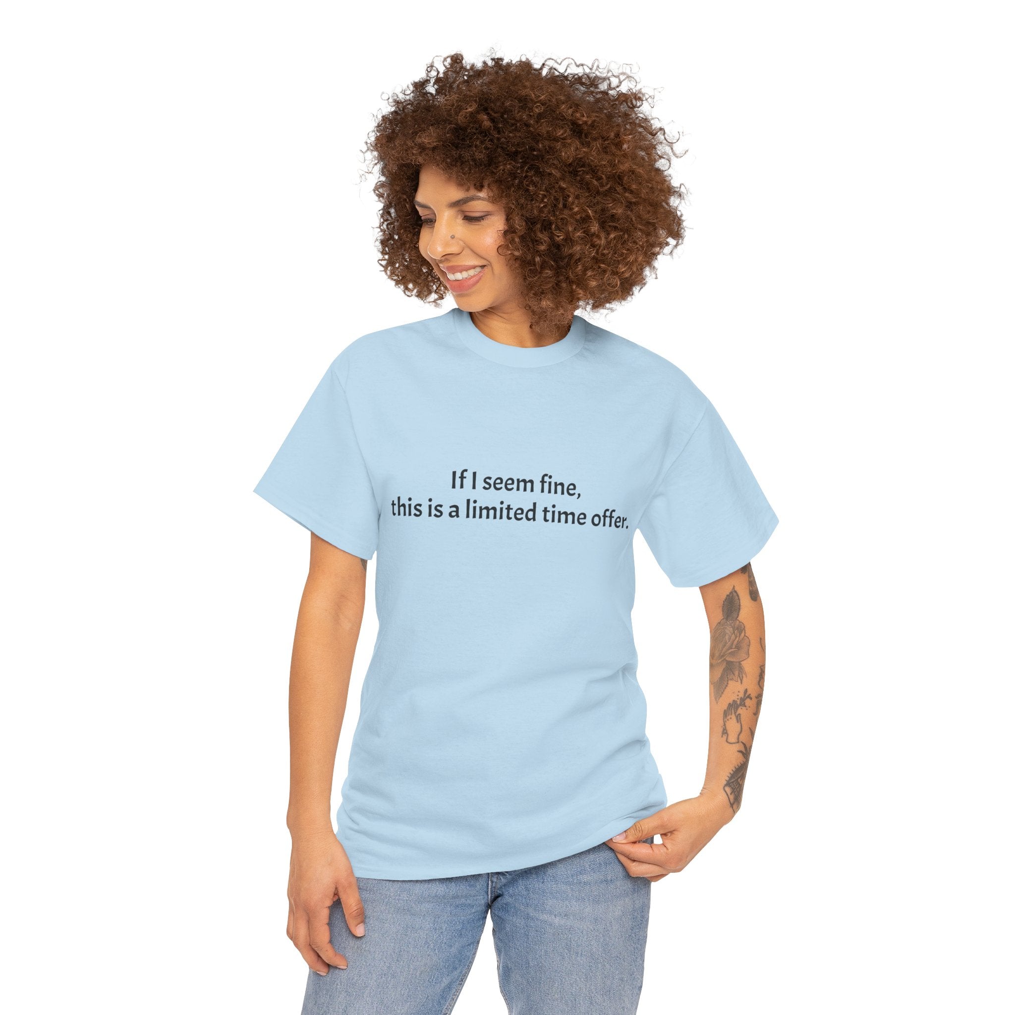 If I Seem Fine Tee — Funny Text Graphic T‑Shirt
