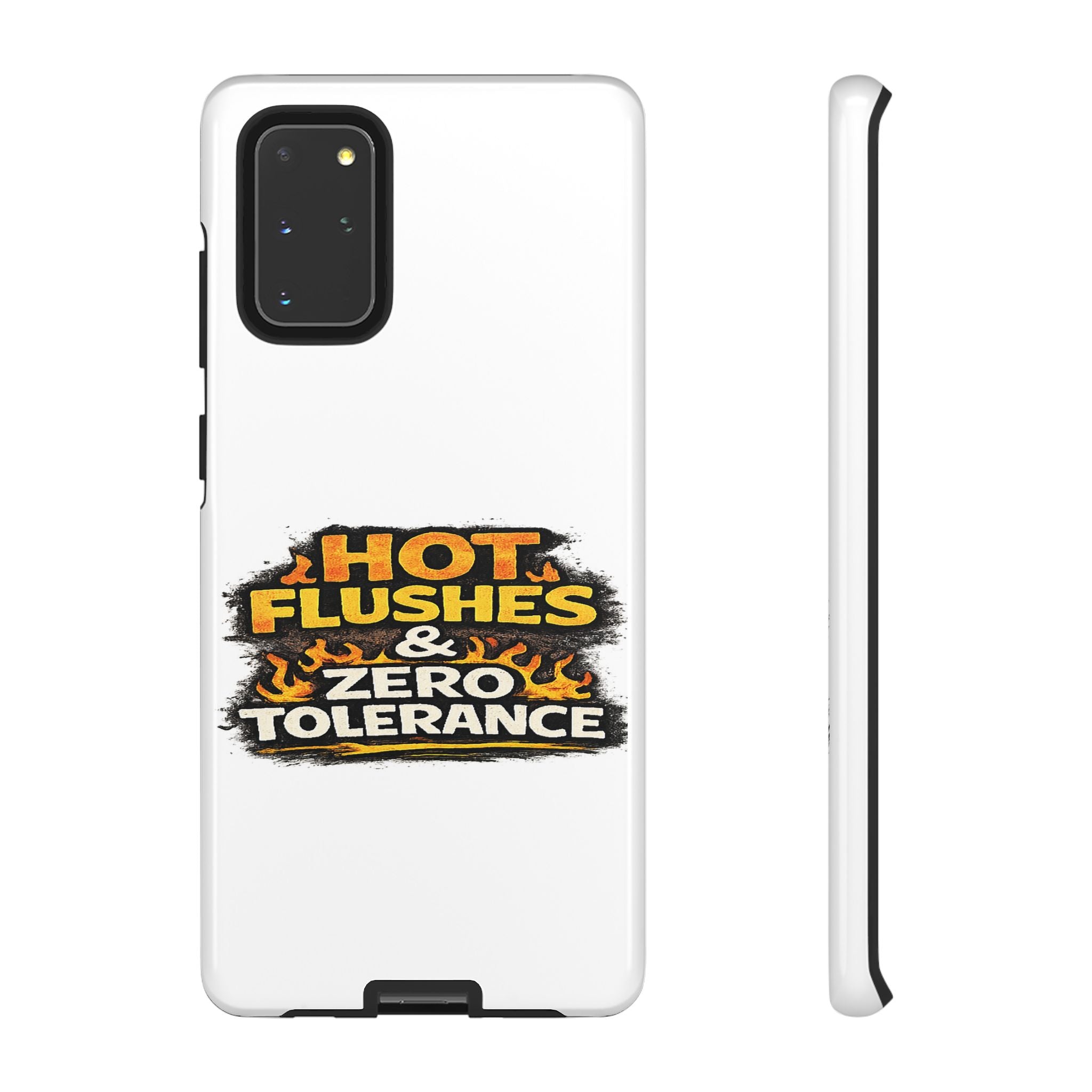 Phone Case — "Hot Flushes and Zero Tolerance"