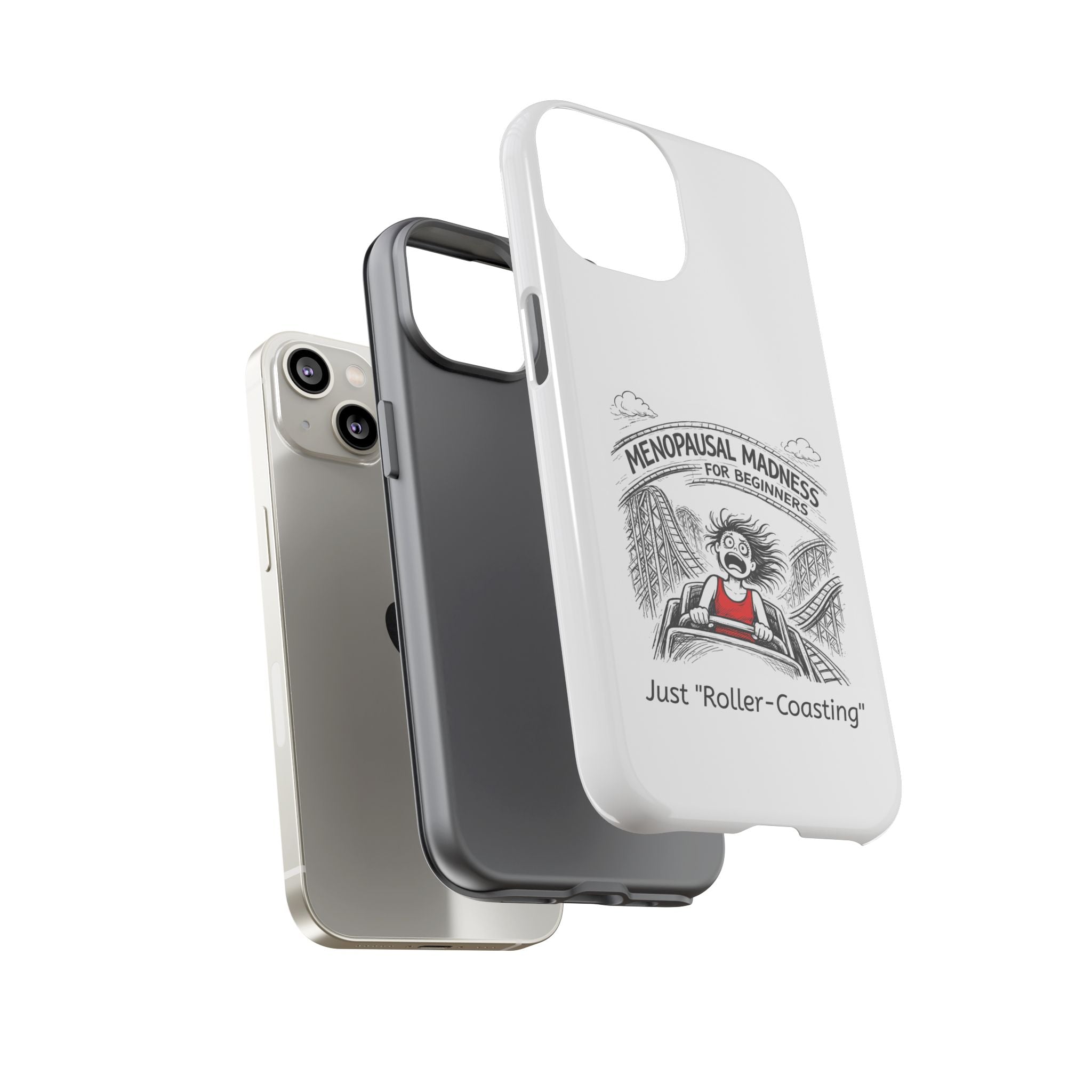 Phone Case - "Menopausal Madness for Beginners: Just 'Roller-Coasting'" Humorous Menopausal Women's Phone Cover