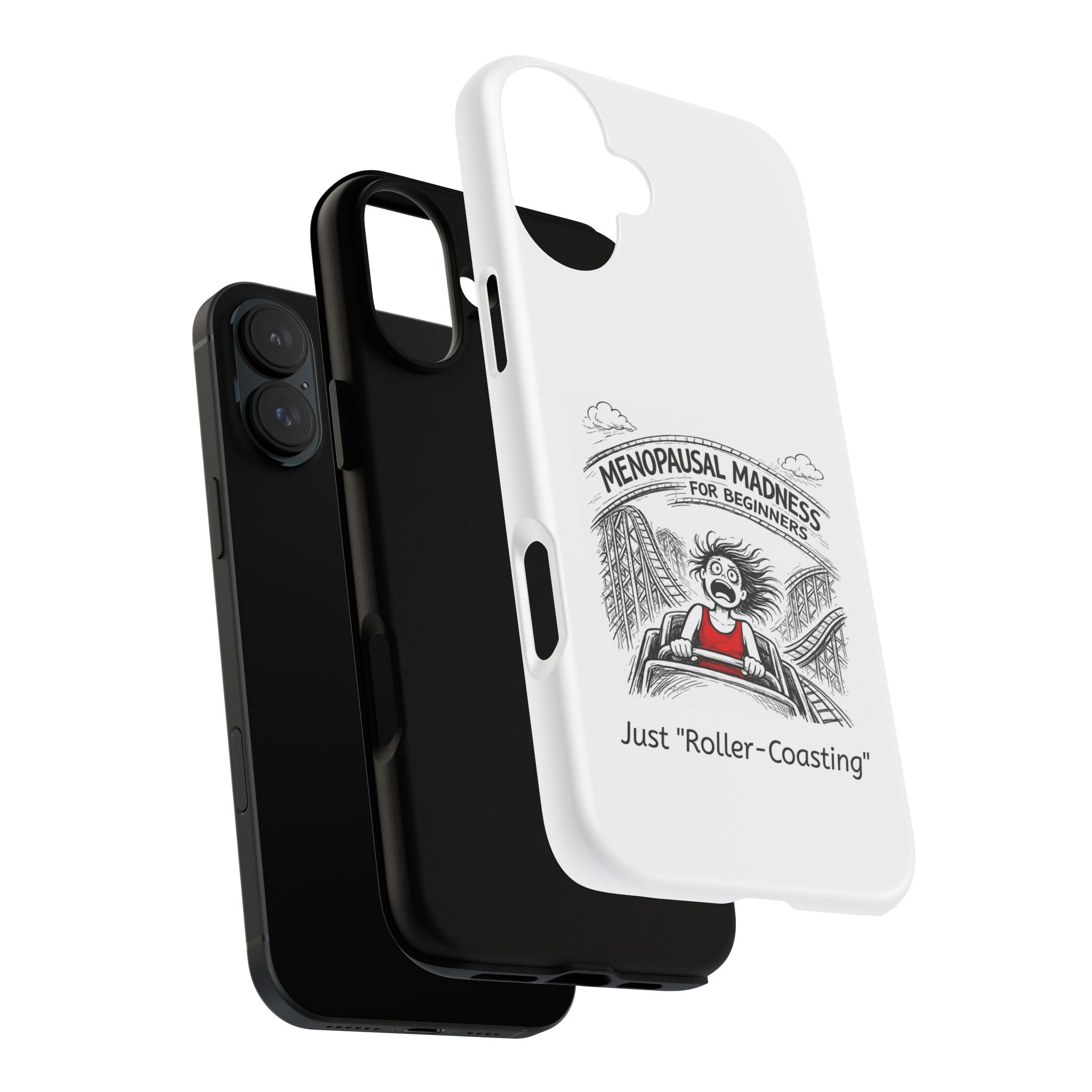 Phone Case - "Menopausal Madness for Beginners: Just 'Roller-Coasting'" Humorous Menopausal Women's Phone Cover