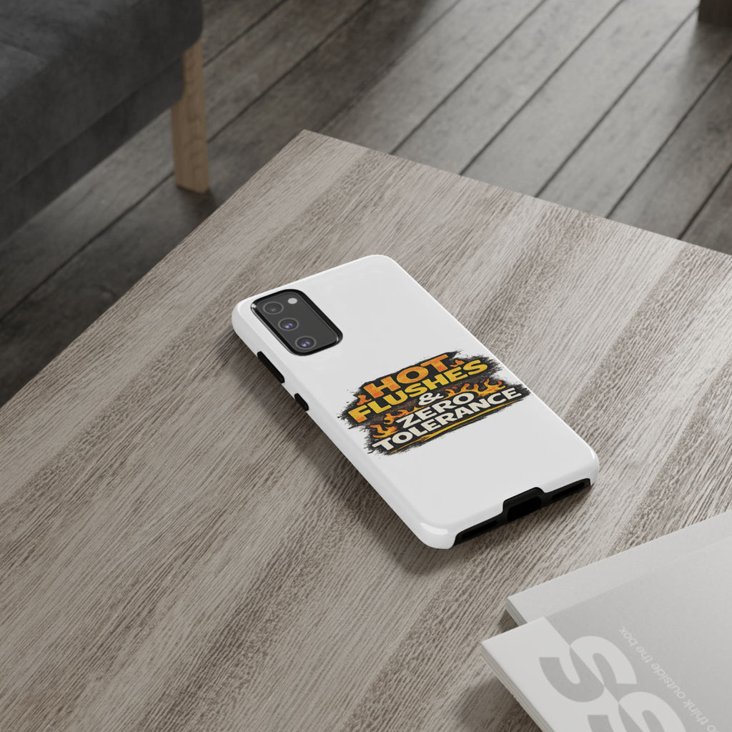 Phone Case — "Hot Flushes and Zero Tolerance"