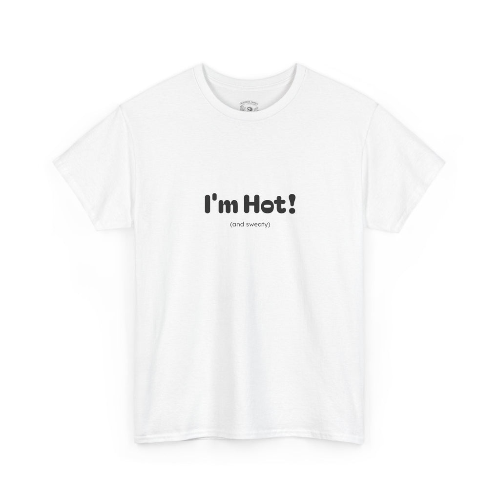 I'm Hot! Graphic Tee — Funny Minimalist Statement T-Shirt
