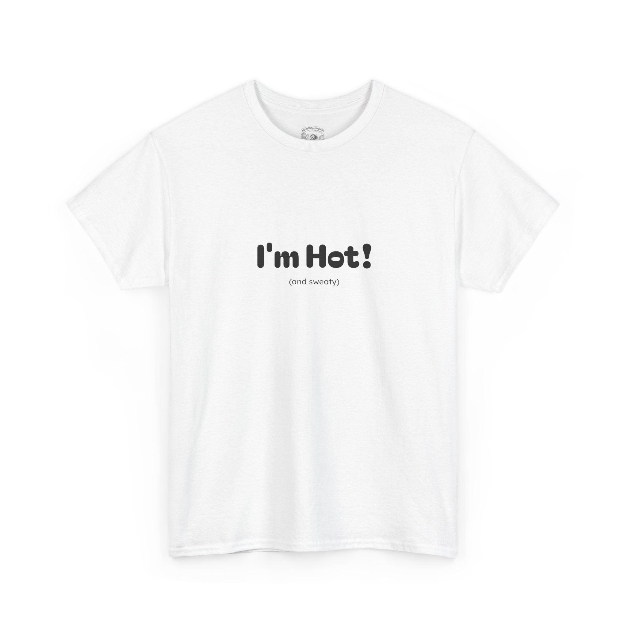 I'm Hot! Graphic Tee — Funny Minimalist Statement T-Shirt