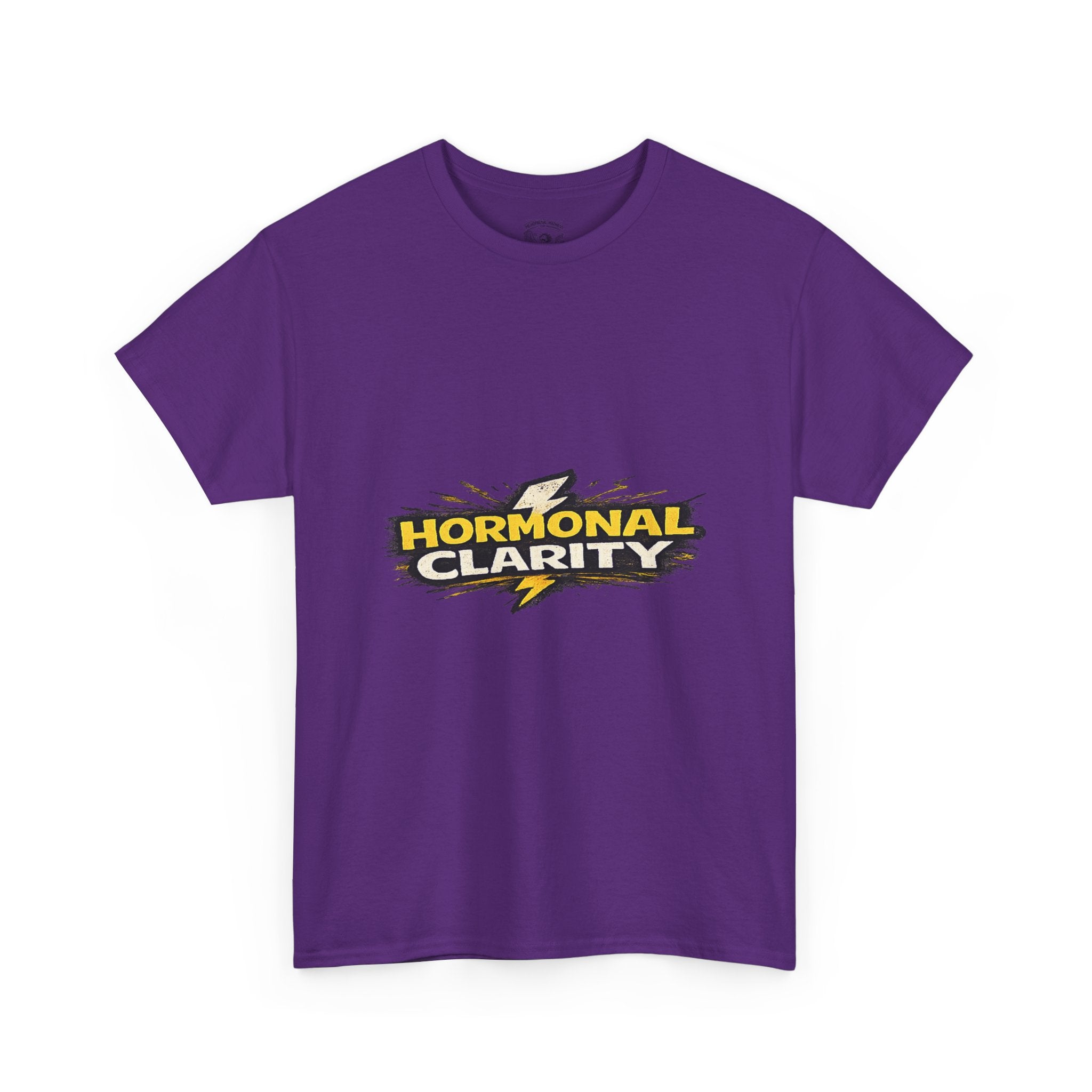 Hormonal Clarity T-Shirt — Funny Empowerment Tee