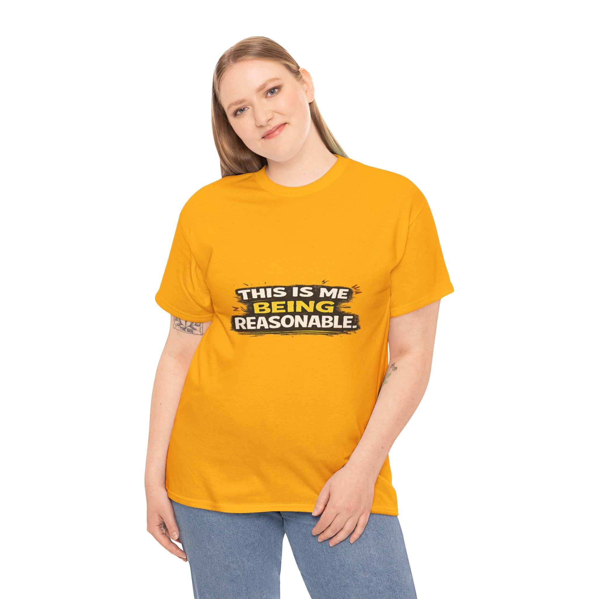 Being Reasonable T-Shirt — 'This Is Me Being Reasonable' Graphic Tee