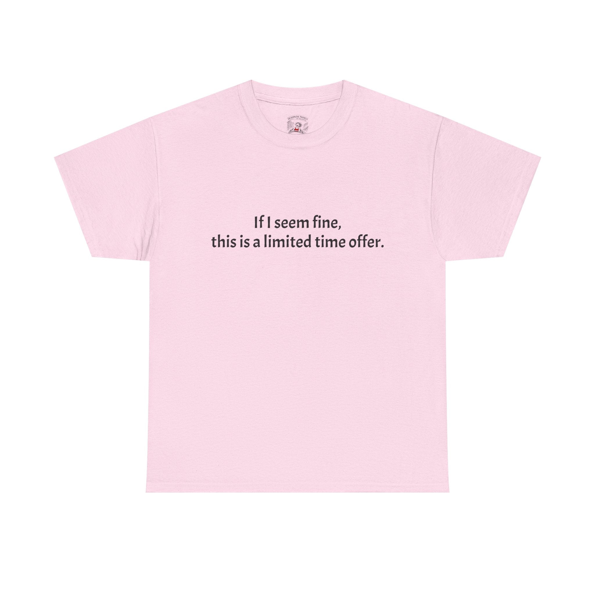 If I Seem Fine Tee — Funny Text Graphic T‑Shirt