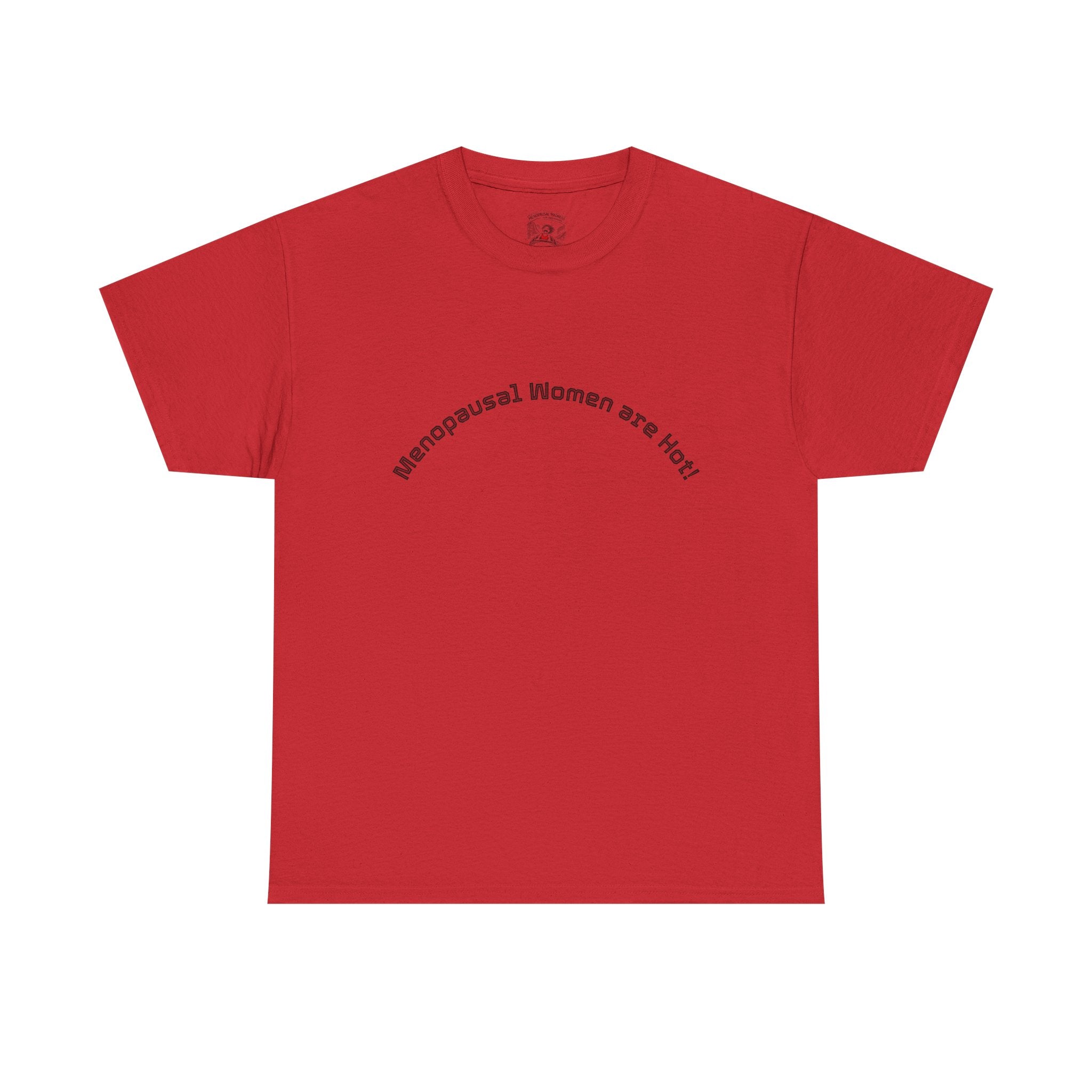 T‑Shirt — "Menopausal Women are Hot" Minimal Graphic Tee