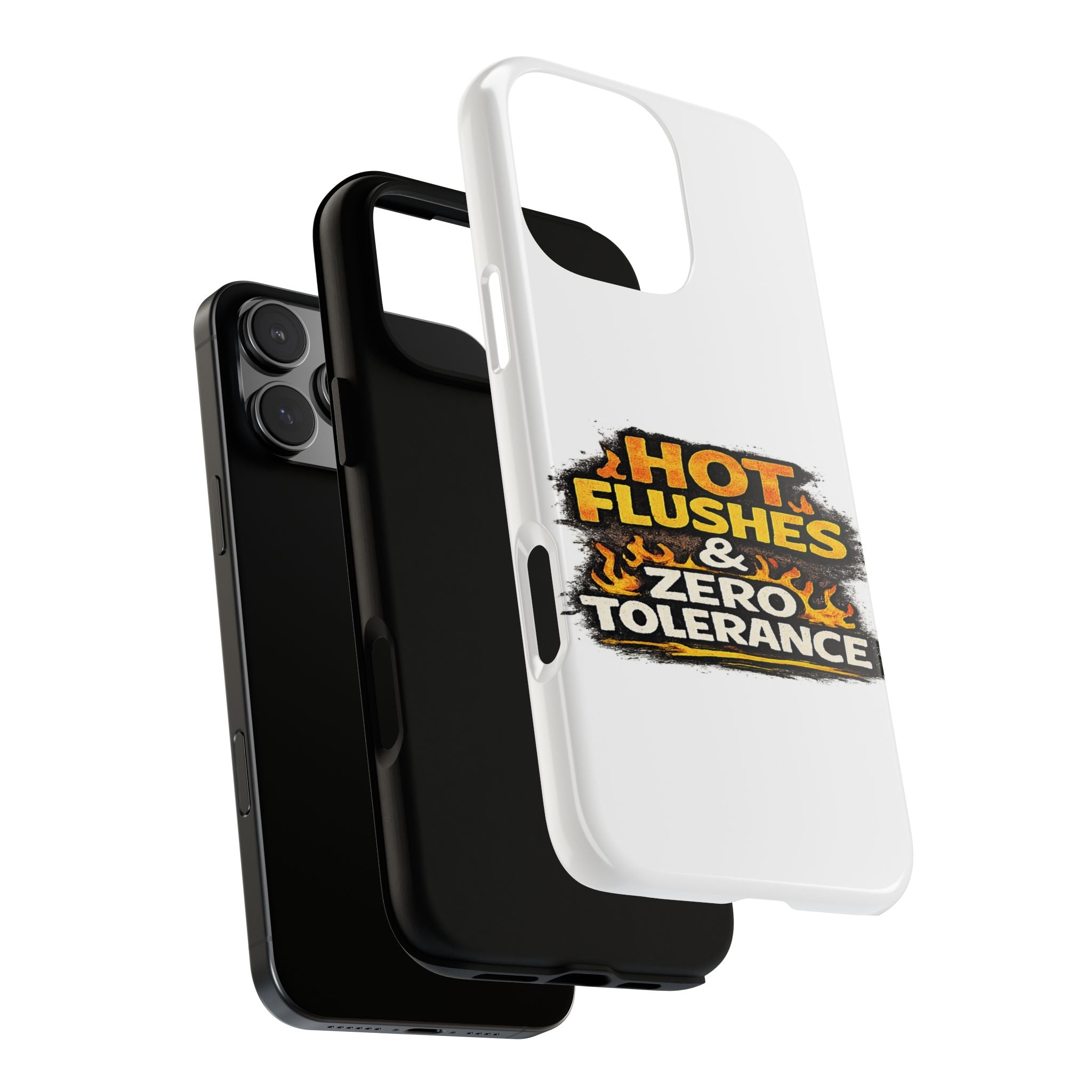 Phone Case — "Hot Flushes and Zero Tolerance"