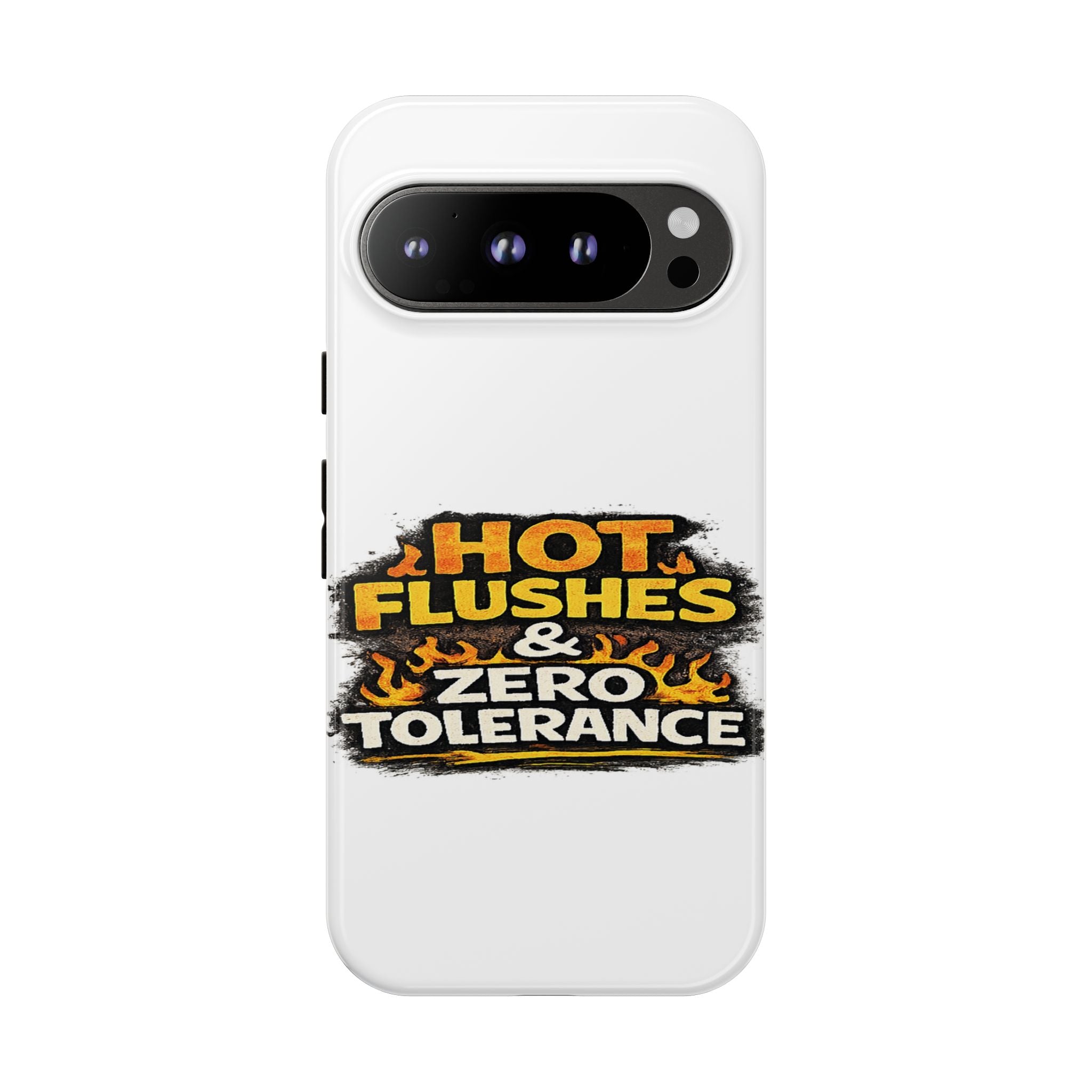 Phone Case — "Hot Flushes and Zero Tolerance"