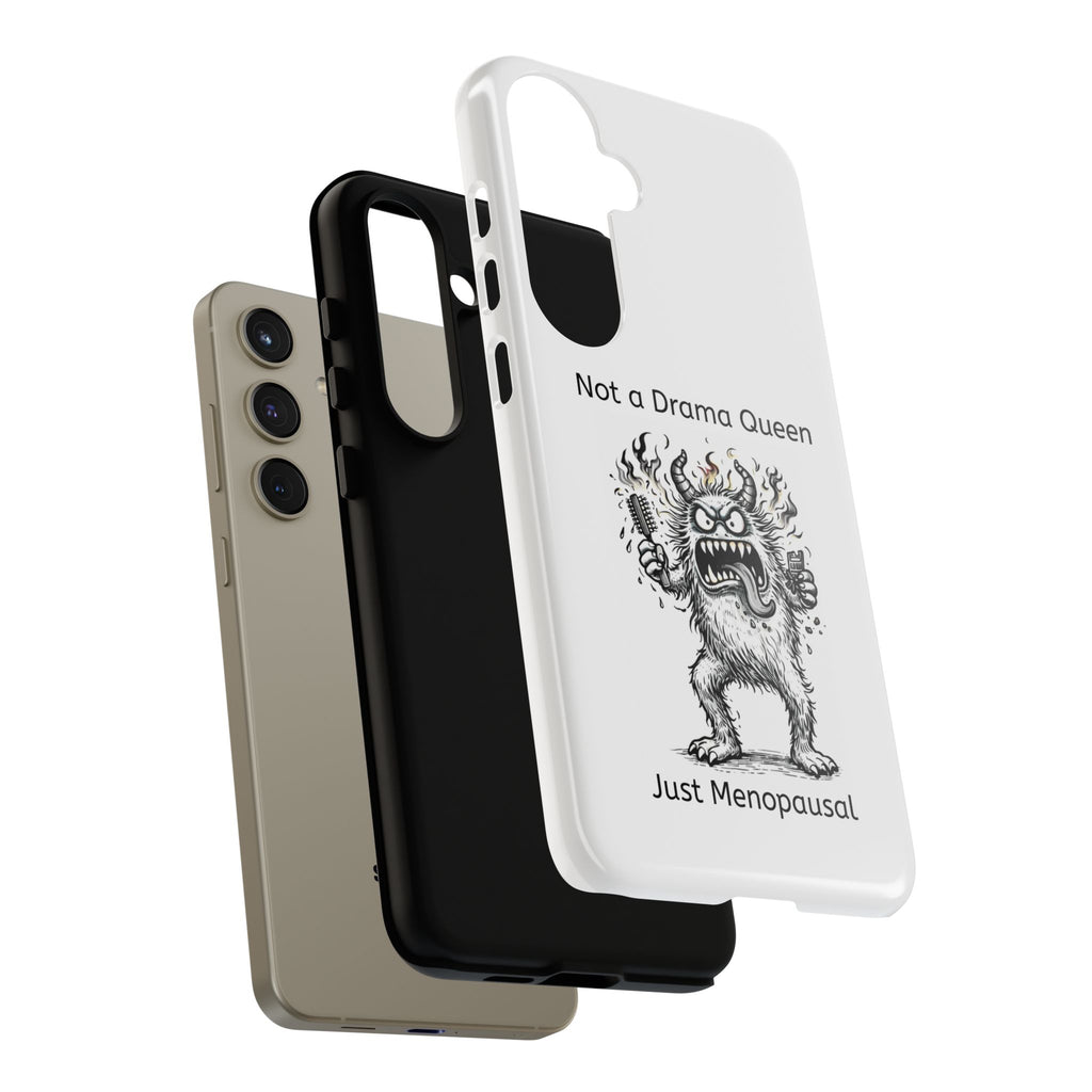 Phone Case — "Not a Drama Queen, Just Menopausal"