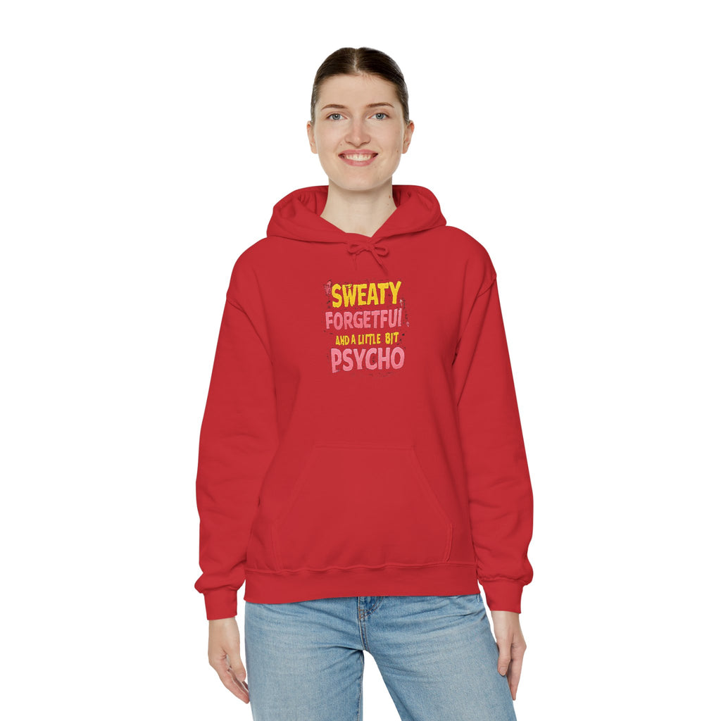 Hoodie — "Sweaty, Forgetful & a Little Bit Psycho" Funny Graphic Pullover
