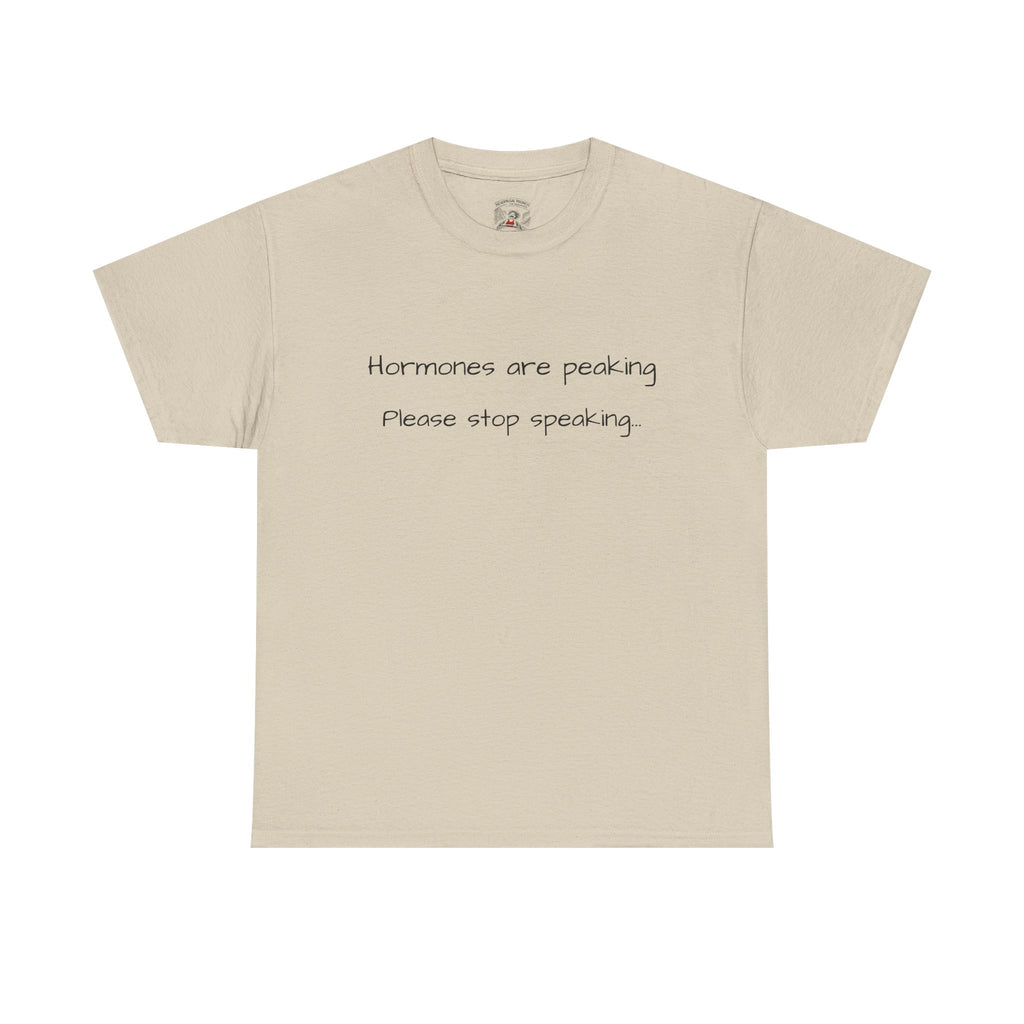 Hormones Are Peaking Tee — Funny Period Mood T-Shirt
