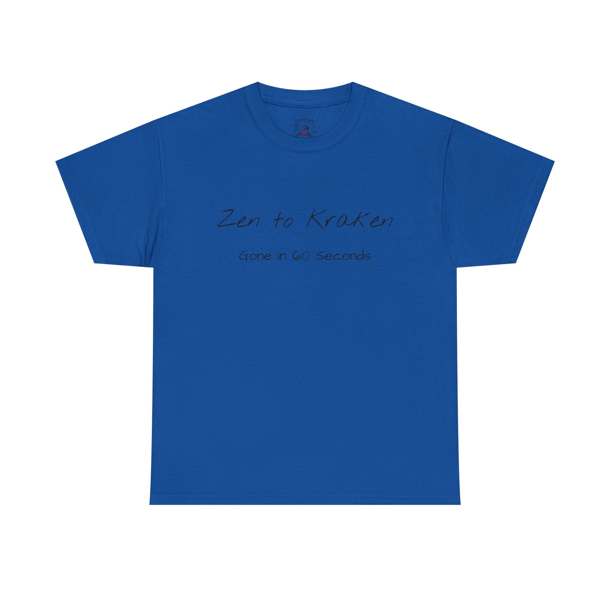 Zen to Kraken T‑Shirt — Funny Calm-to-Carnage Quote Tee