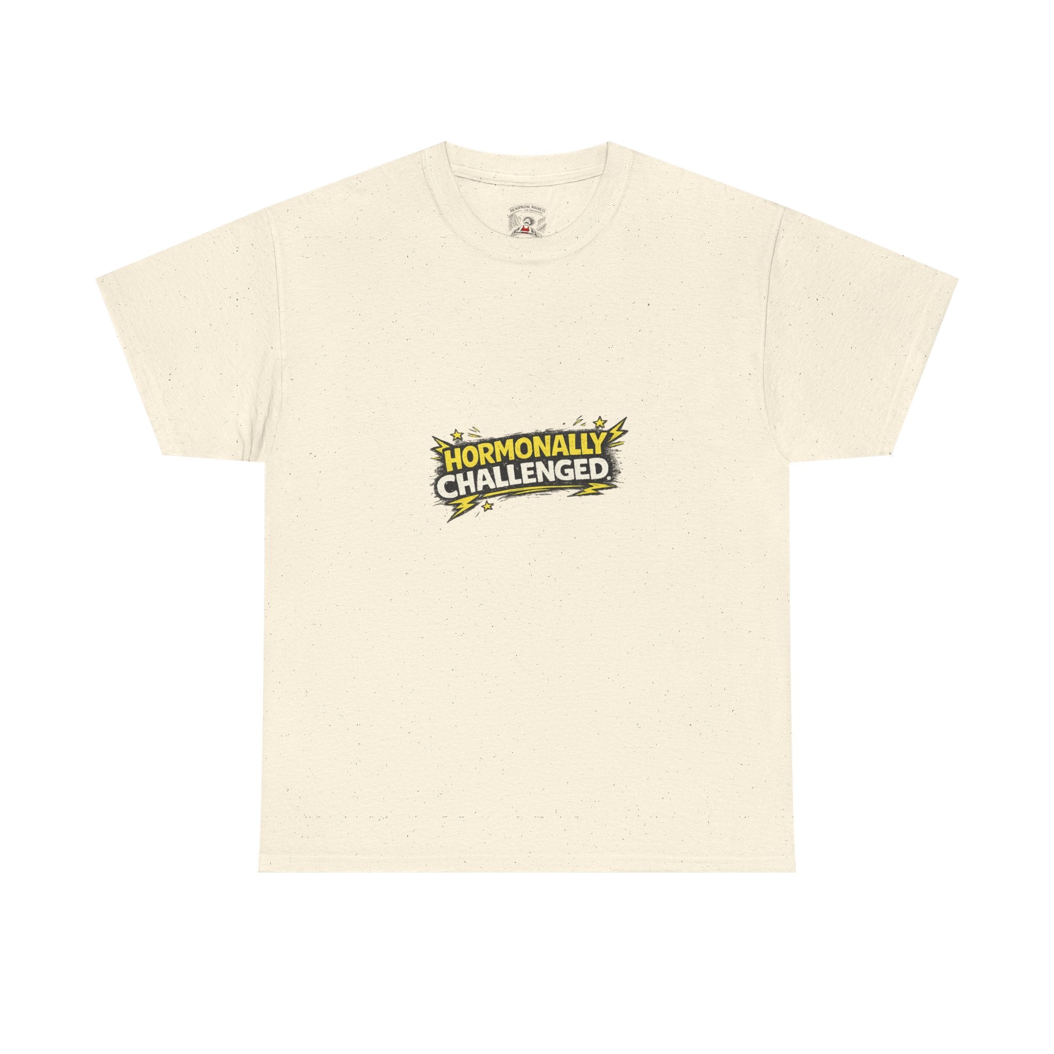 "Hormonally challenged" Graphic Tee