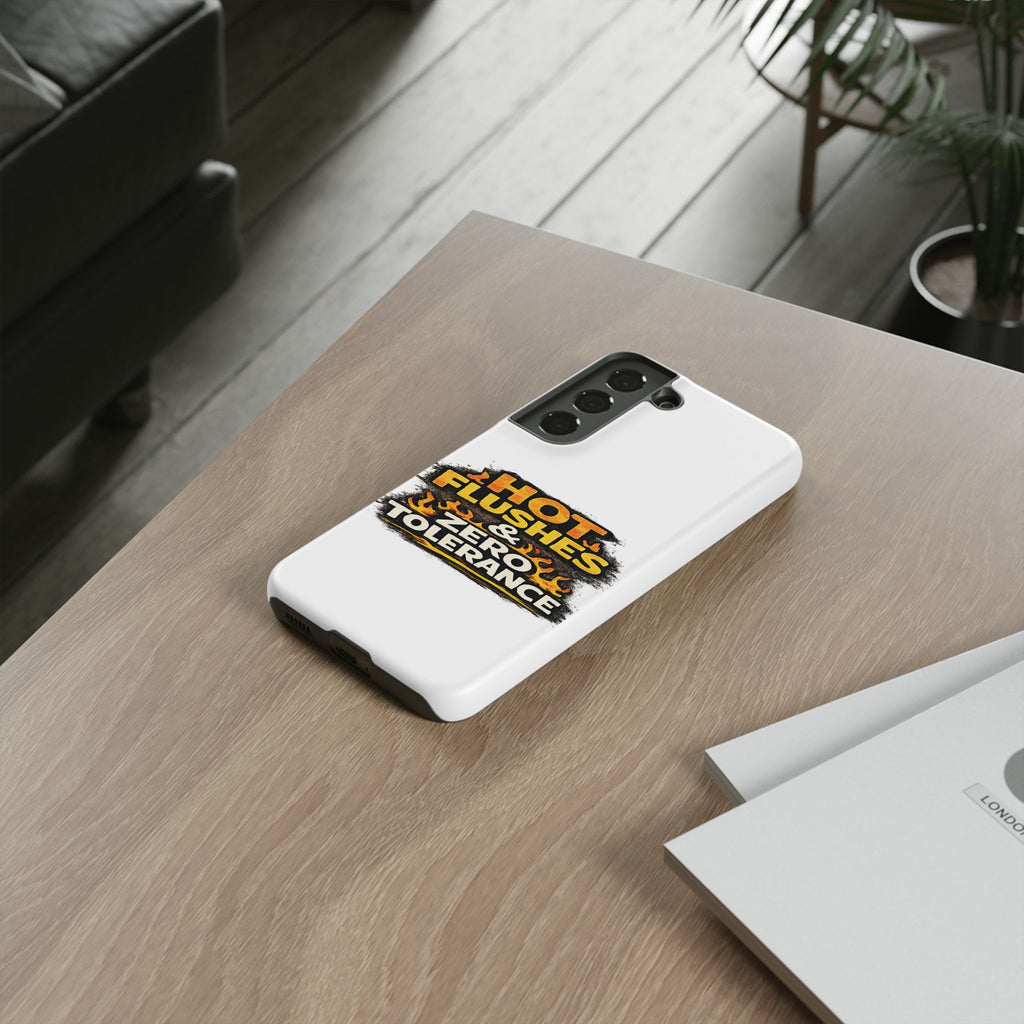 Phone Case — "Hot Flushes and Zero Tolerance"