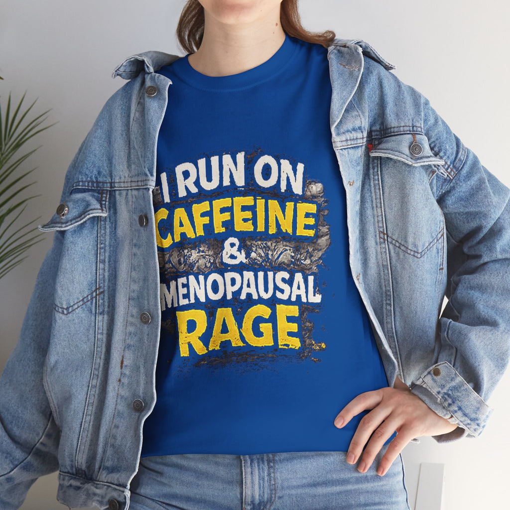 Menopause Tee — “I Run on Caffeine & Menopausal Rage” Funny Graphic T-Shirt