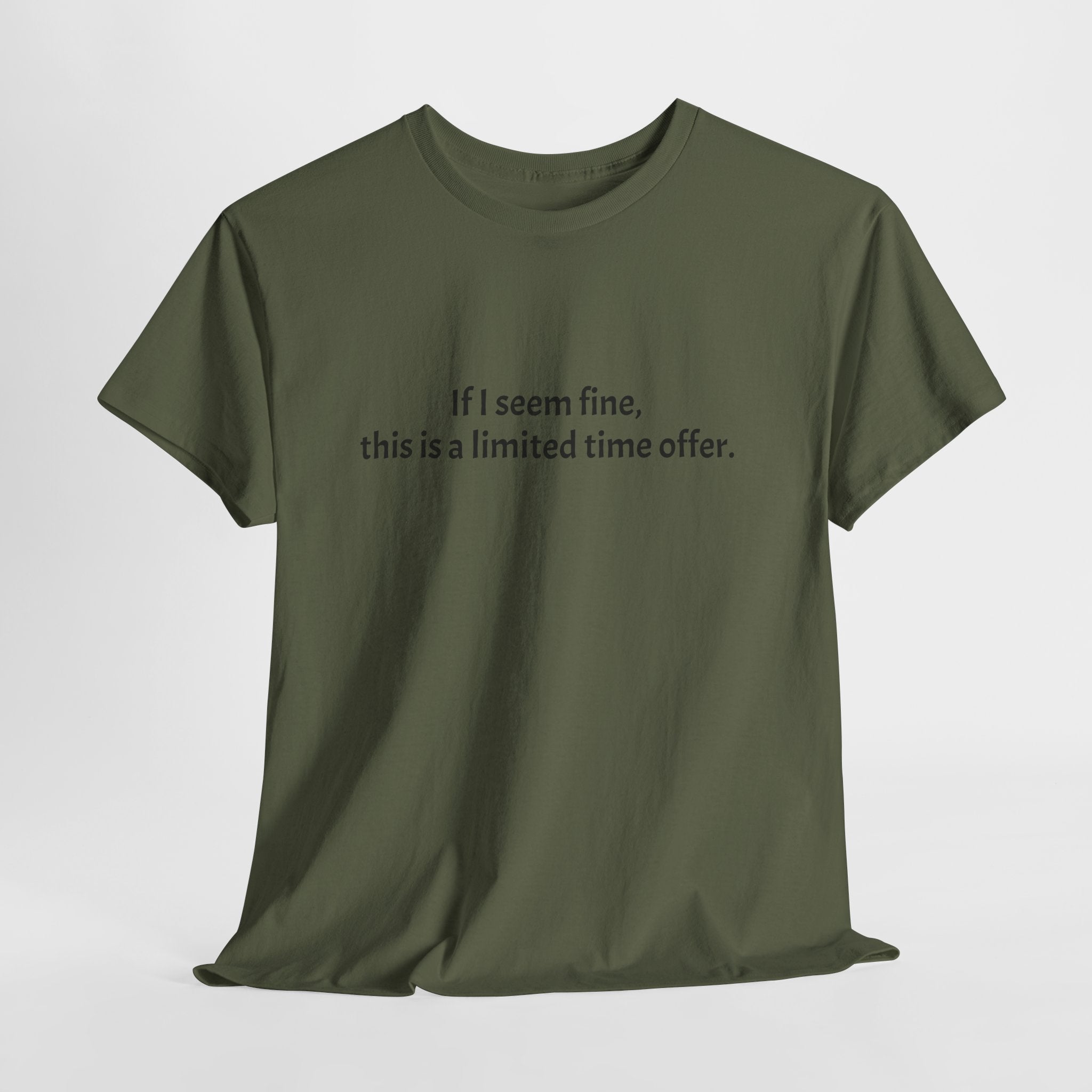 If I Seem Fine Tee — Funny Text Graphic T‑Shirt