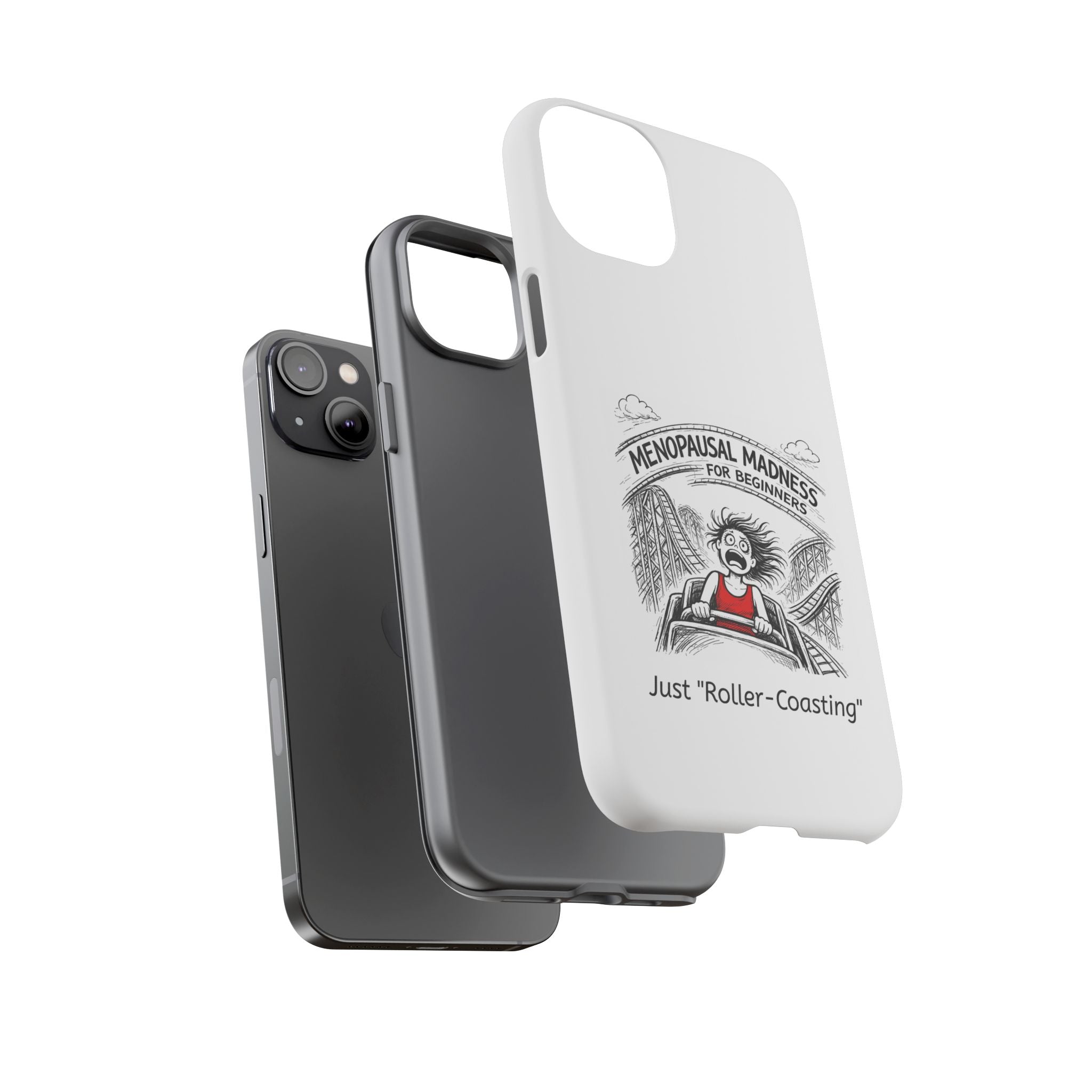 Phone Case - "Menopausal Madness for Beginners: Just 'Roller-Coasting'" Humorous Menopausal Women's Phone Cover