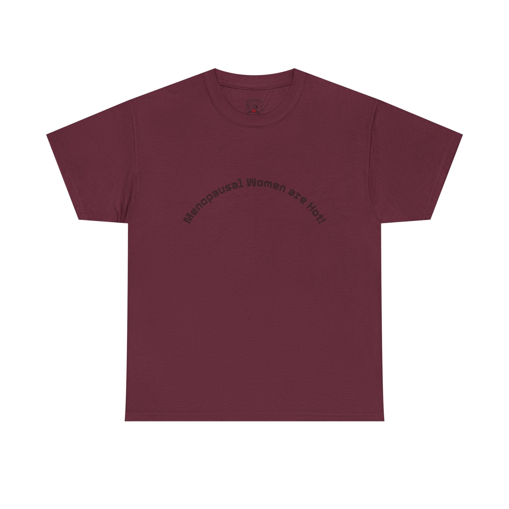 T‑Shirt — "Menopausal Women are Hot" Minimal Graphic Tee