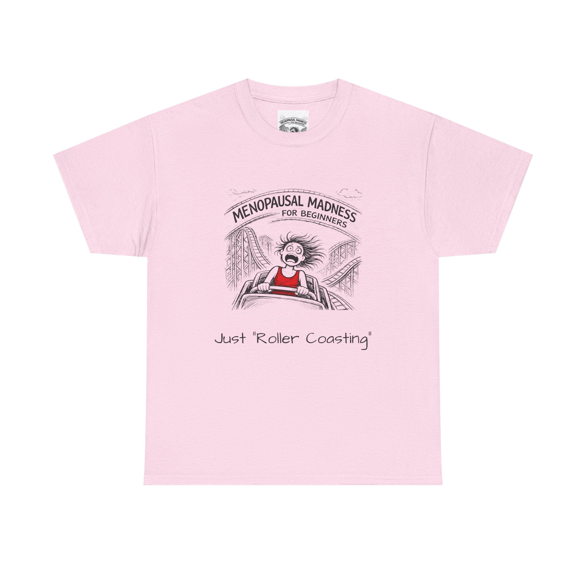 Menopausal Madness Tee — "Just Roller Coasting" Graphic T-Shirt