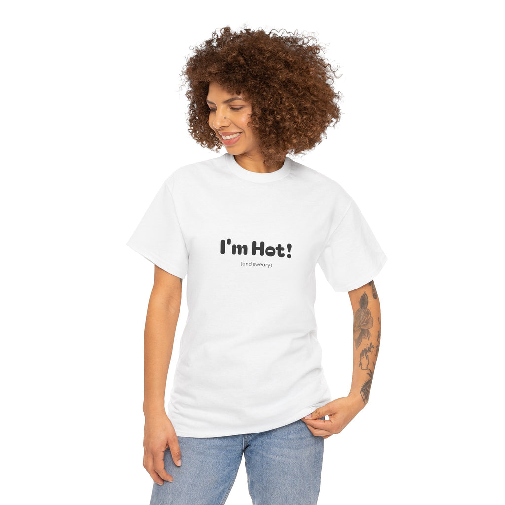 I'm Hot!  and sweary Graphic Tee — Funny Minimalist Statement T-Shirt