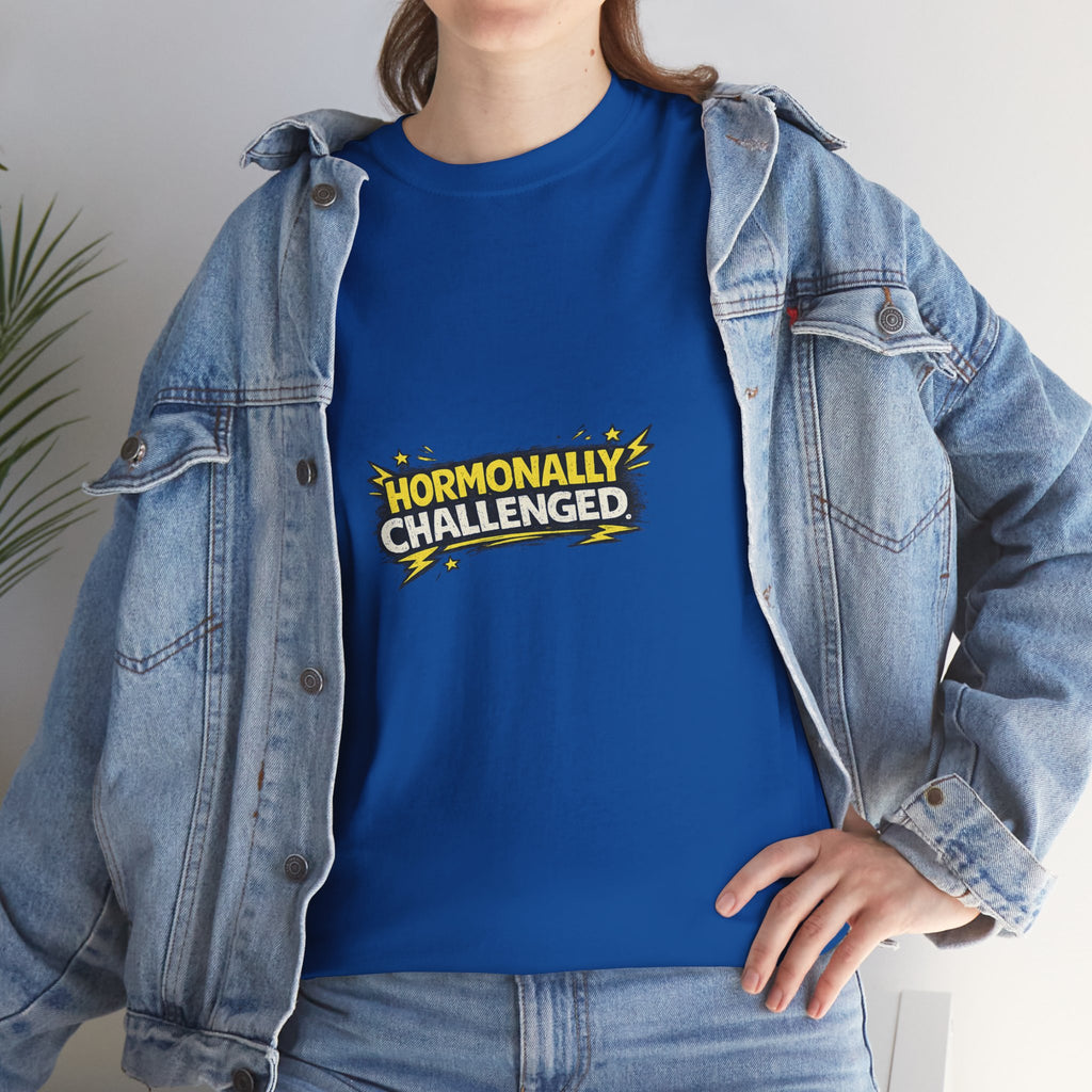 "Hormonally challenged" Graphic Tee