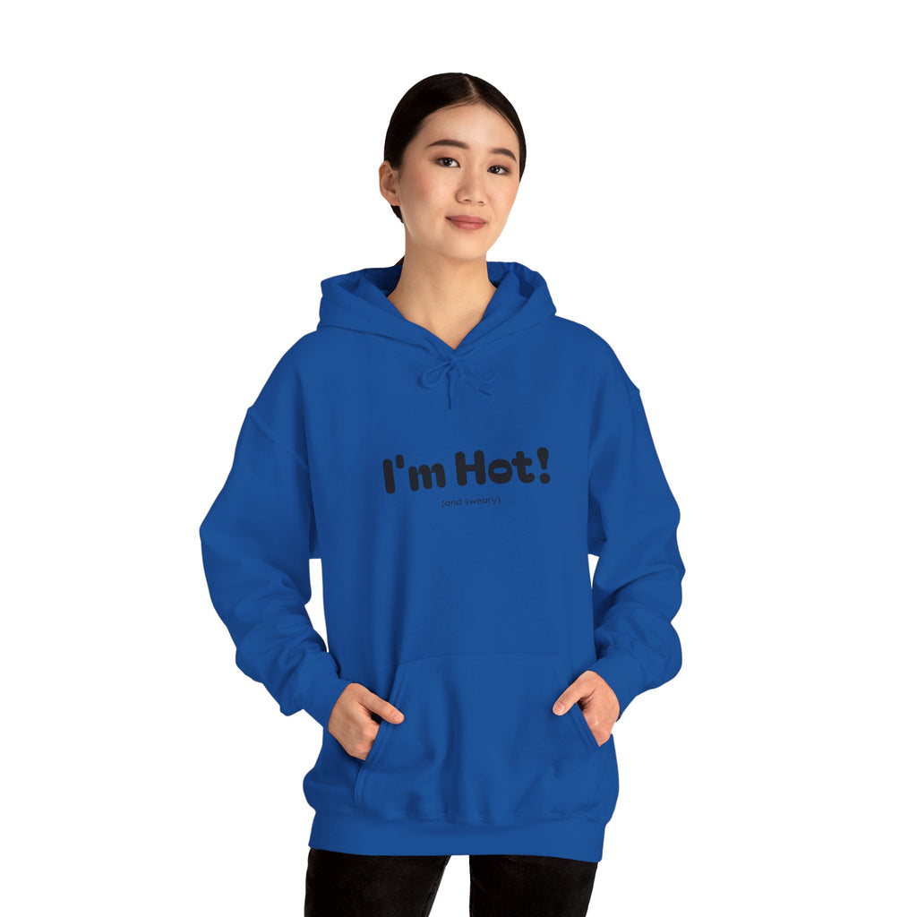 I'm Hot! (and sweary) Hooded Sweatshirt — Minimal Graphic Cozy Pullover