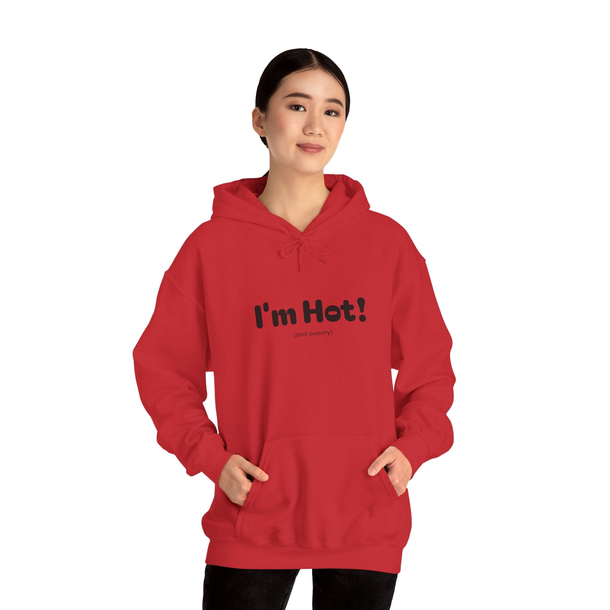 I'm Hot! (and sweaty) Hooded Sweatshirt — Minimal Graphic Cozy Pullover