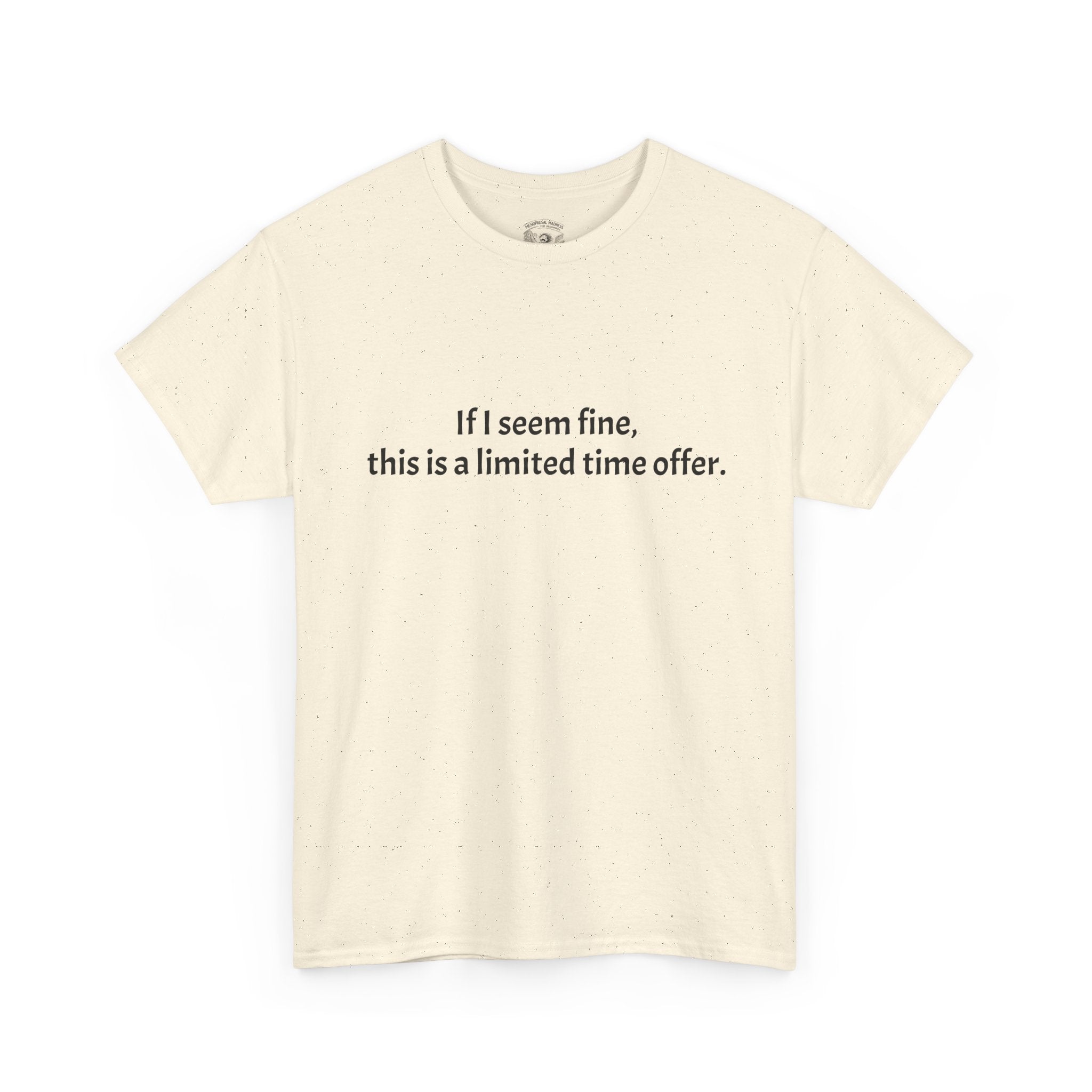 If I Seem Fine Tee — Funny Text Graphic T‑Shirt