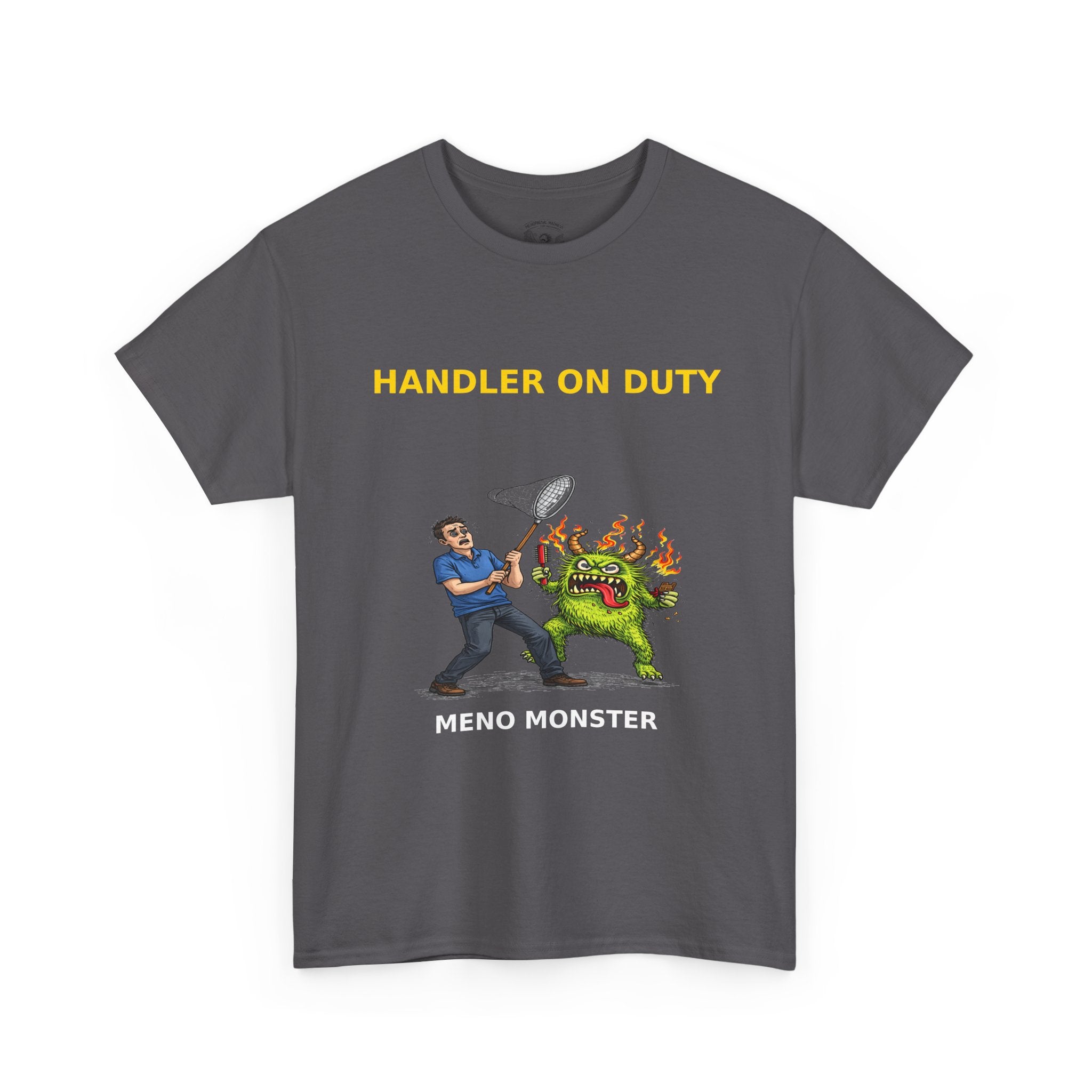 Handler On Duty T‑Shirt — 'Meno Monster' Funny Menopause Awareness Tee