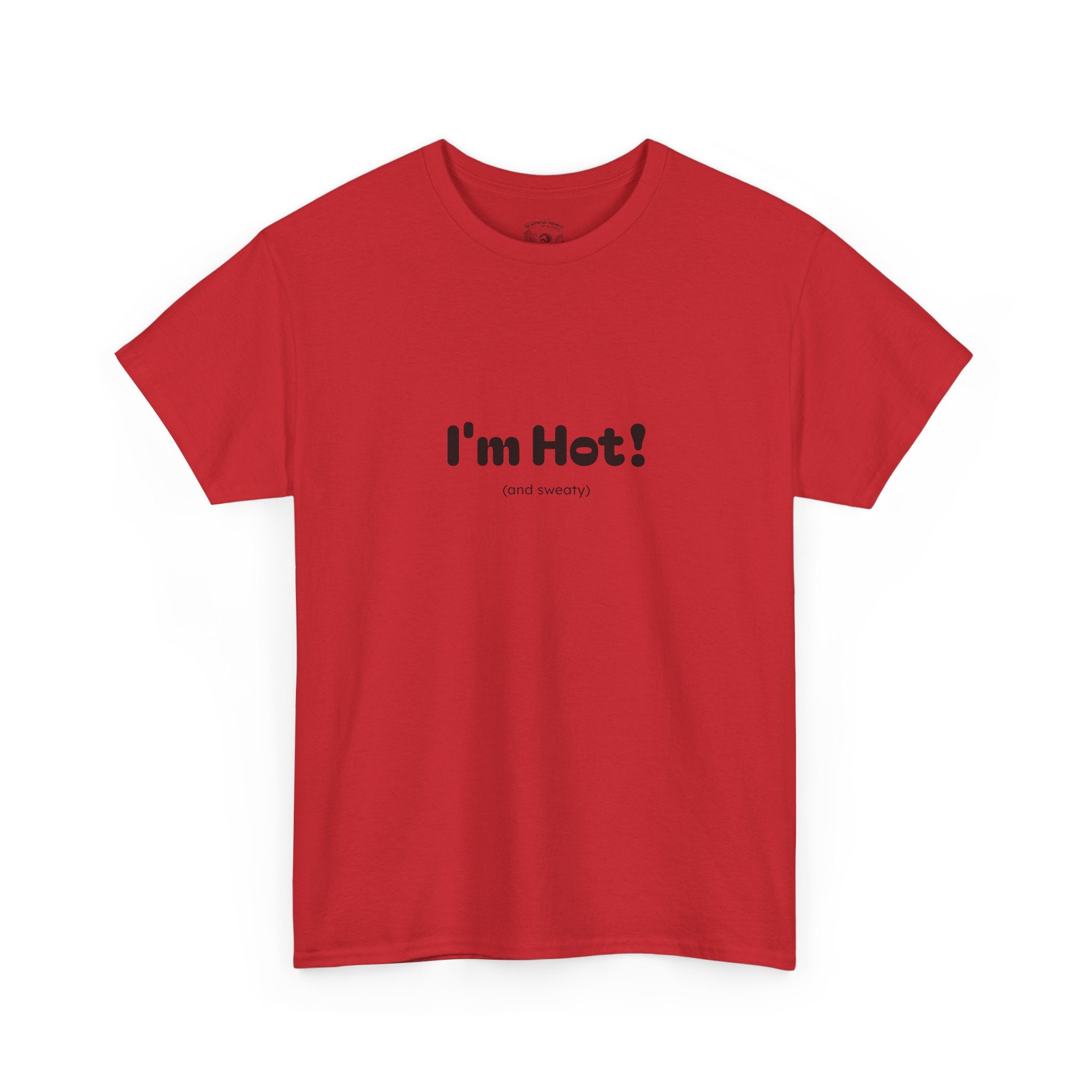 I'm Hot! Graphic Tee — Funny Minimalist Statement T-Shirt