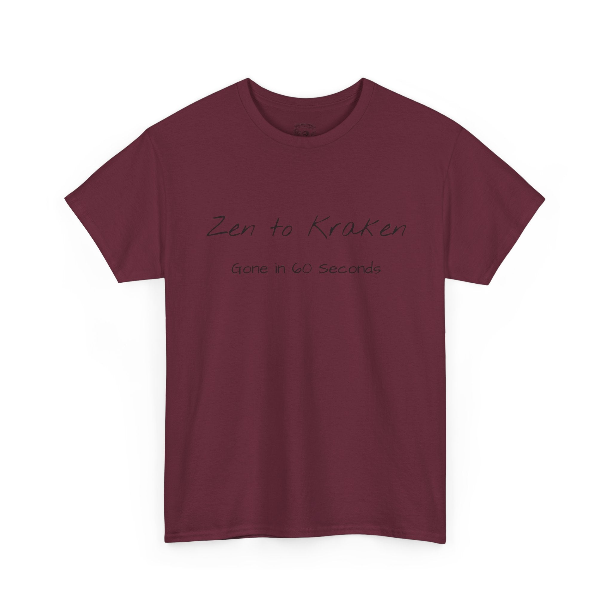 Zen to Kraken T‑Shirt — Funny Calm-to-Carnage Quote Tee
