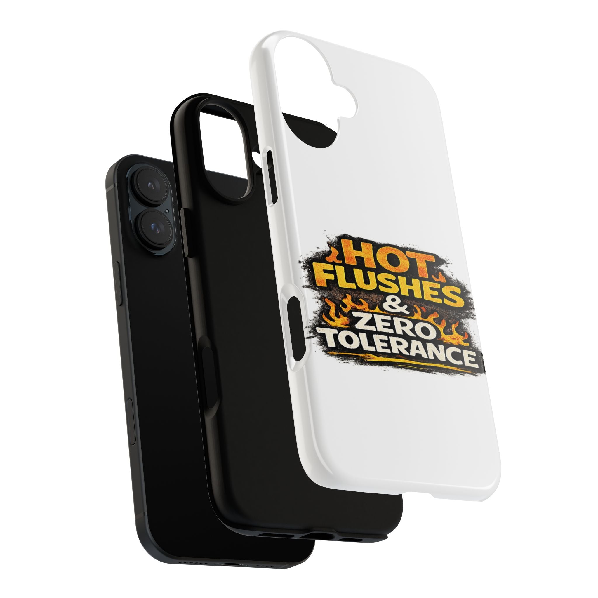 Phone Case — "Hot Flushes and Zero Tolerance"