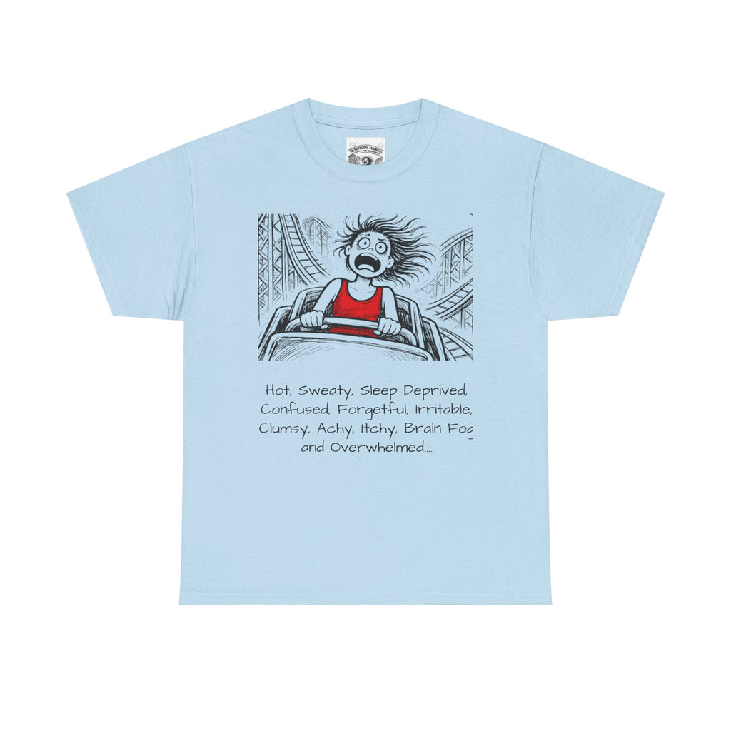 Menopausal Madness T-Shirt — “Just Menopausal” Graphic Tee